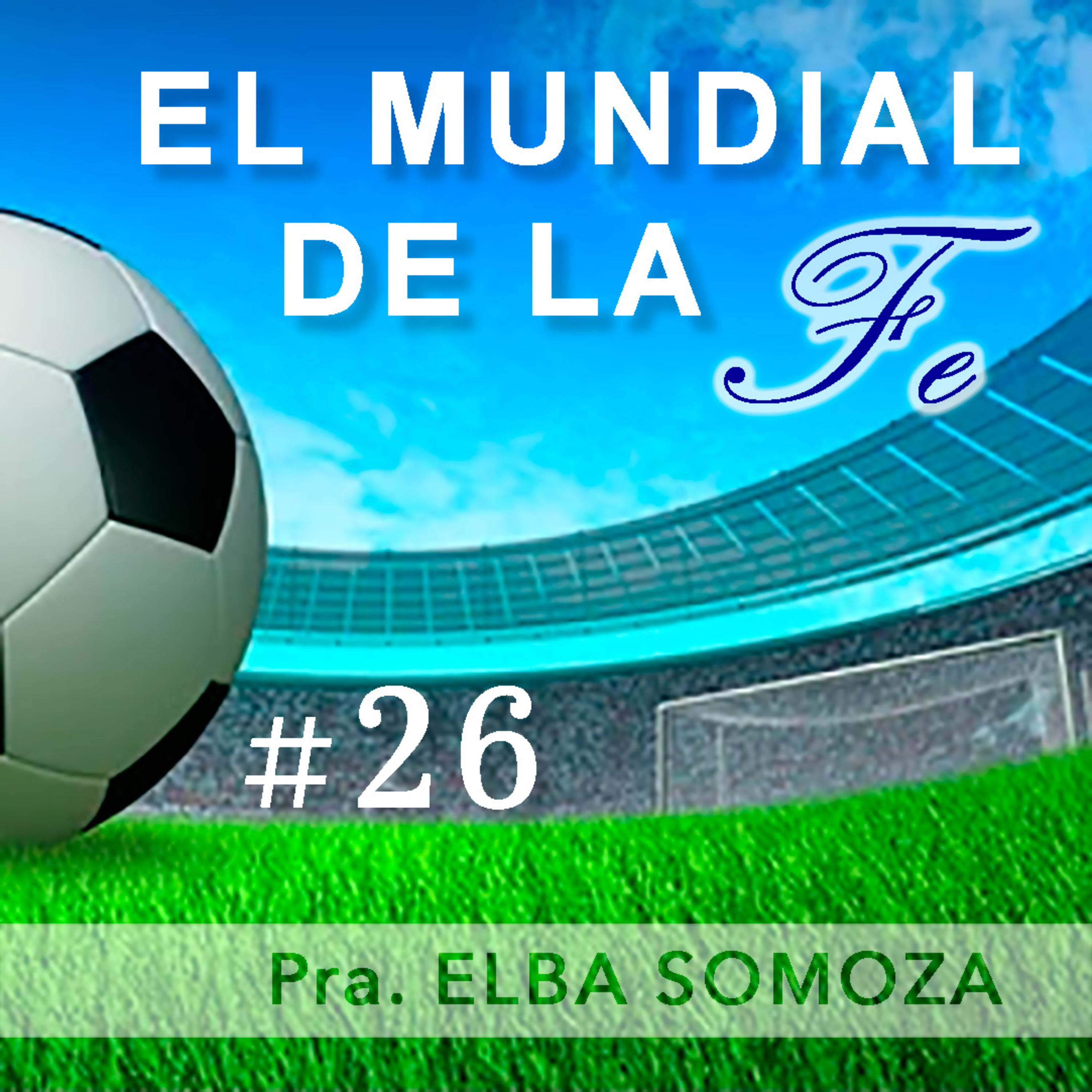 El Mundial de la Fe | #26 episode artwork