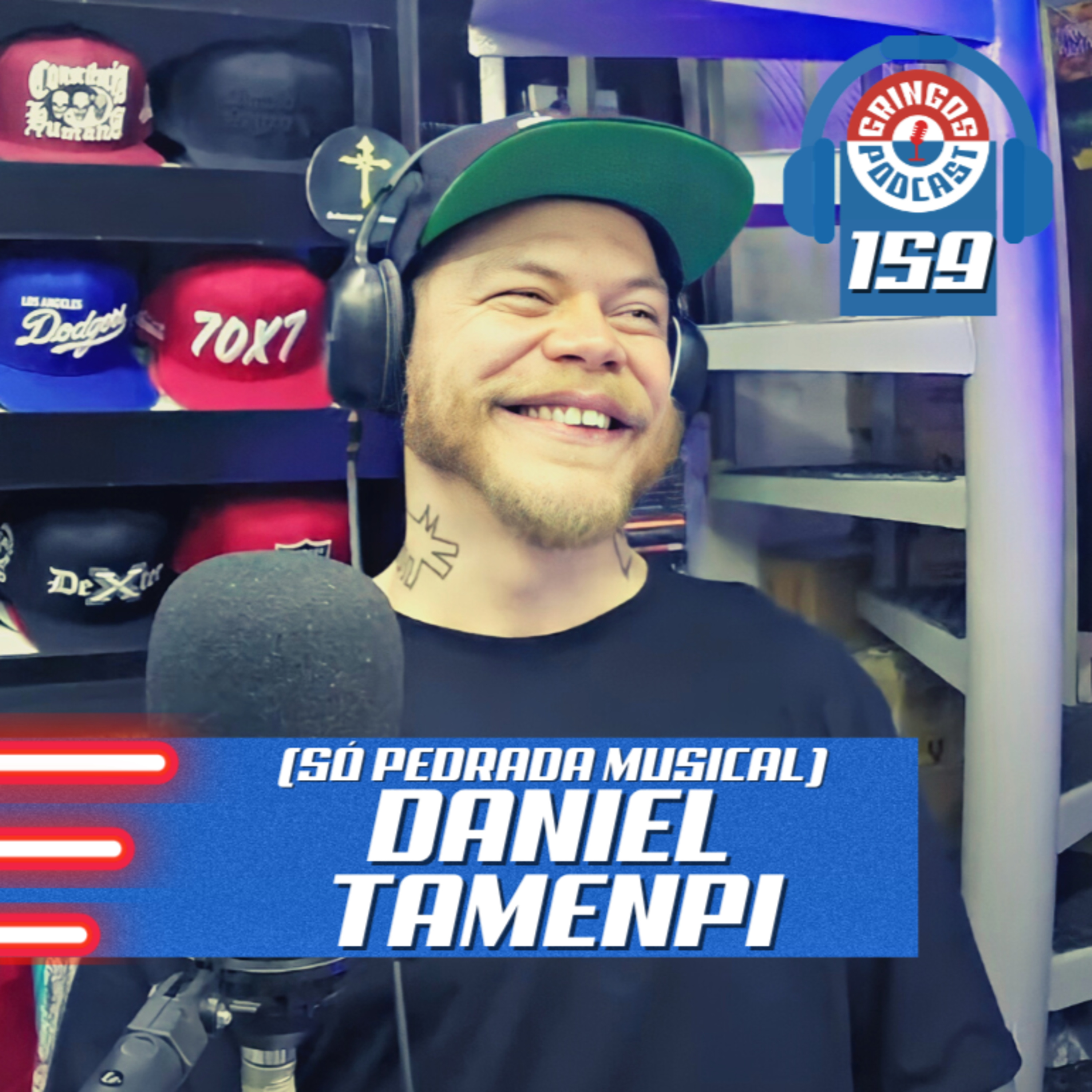 DANIEL TAMENPI (SÓ PEDRADA MUSICAL) - Gringos Podcast #159 episode artwork