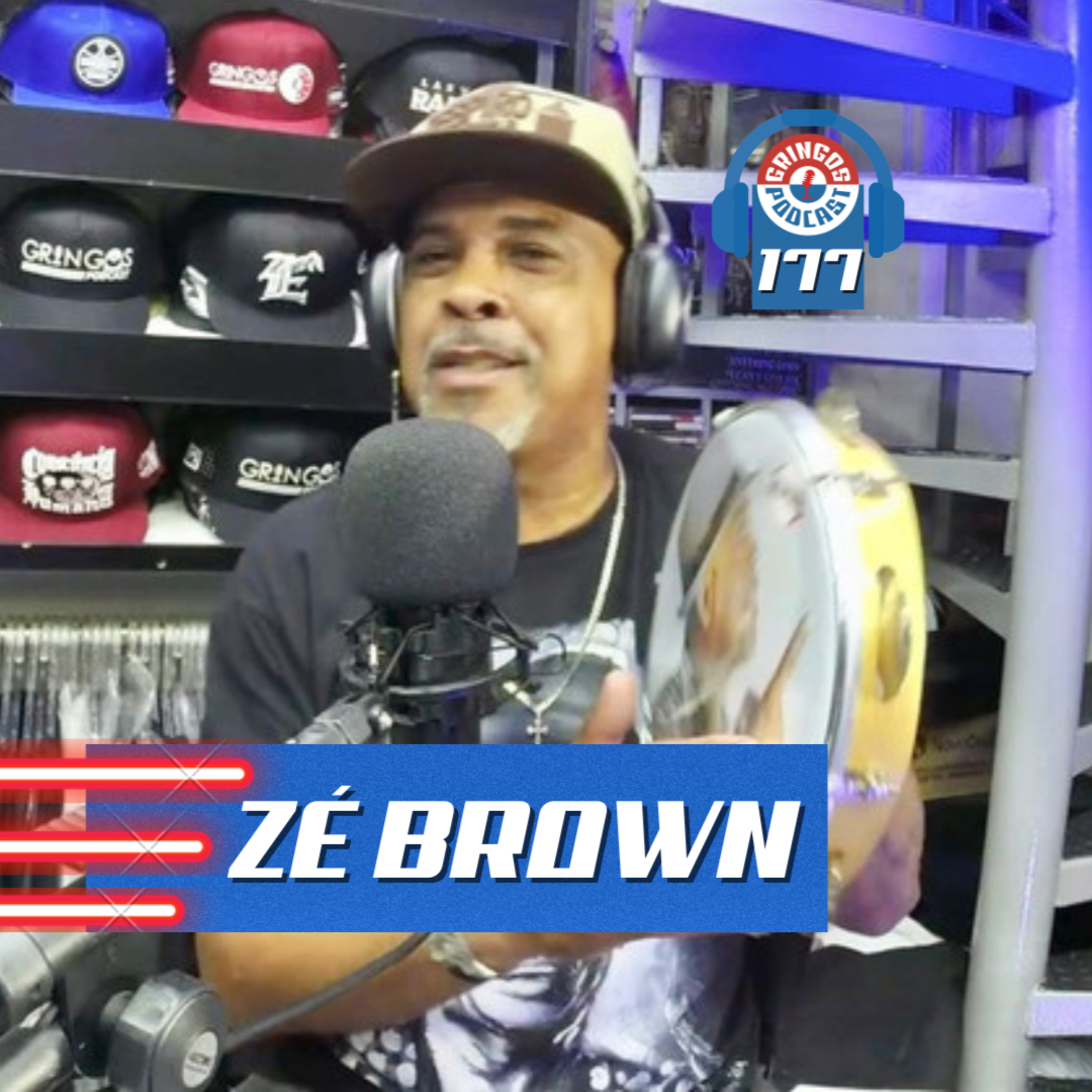 ZÉ BROWN [ft. NELSON TRIUNFO] - Gringos Podcast #177 episode artwork