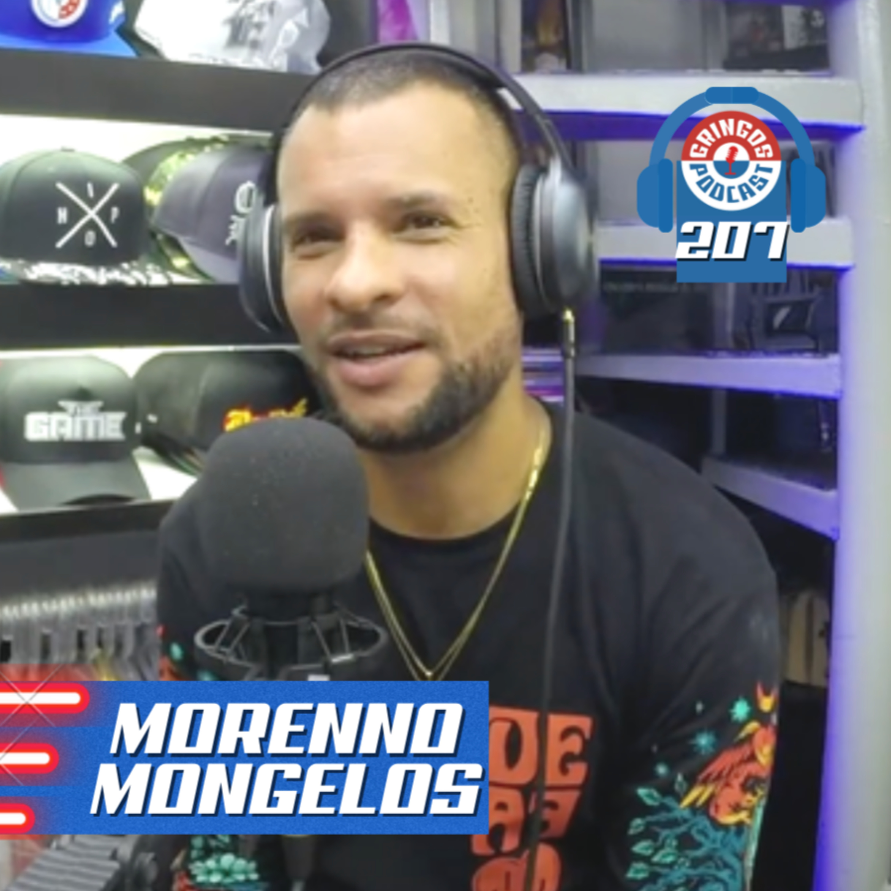MORENNO MONGELOS - Gringos Podcast #207 episode artwork