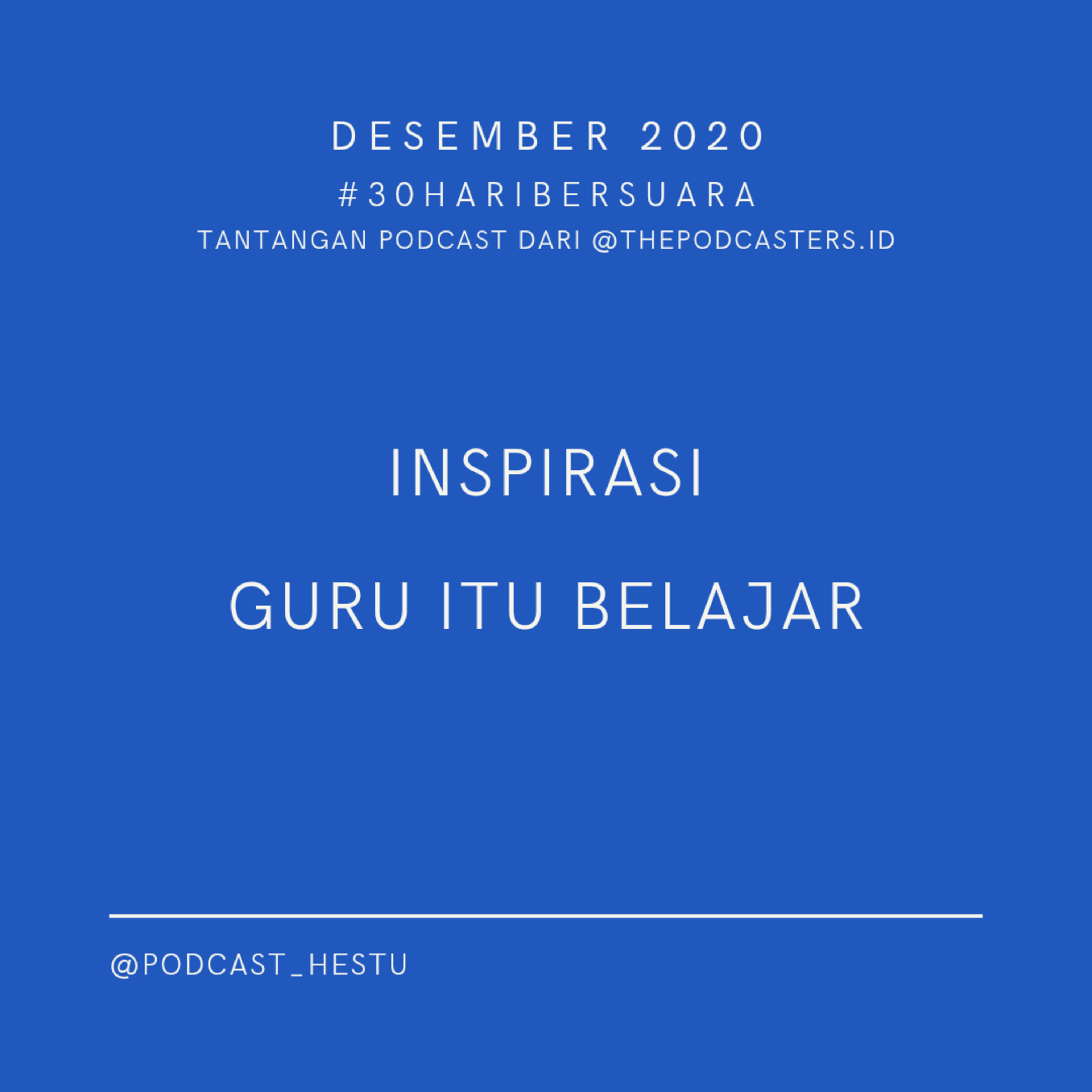 Inspirasi - Guru itu belajar | #30haribersuara episode artwork