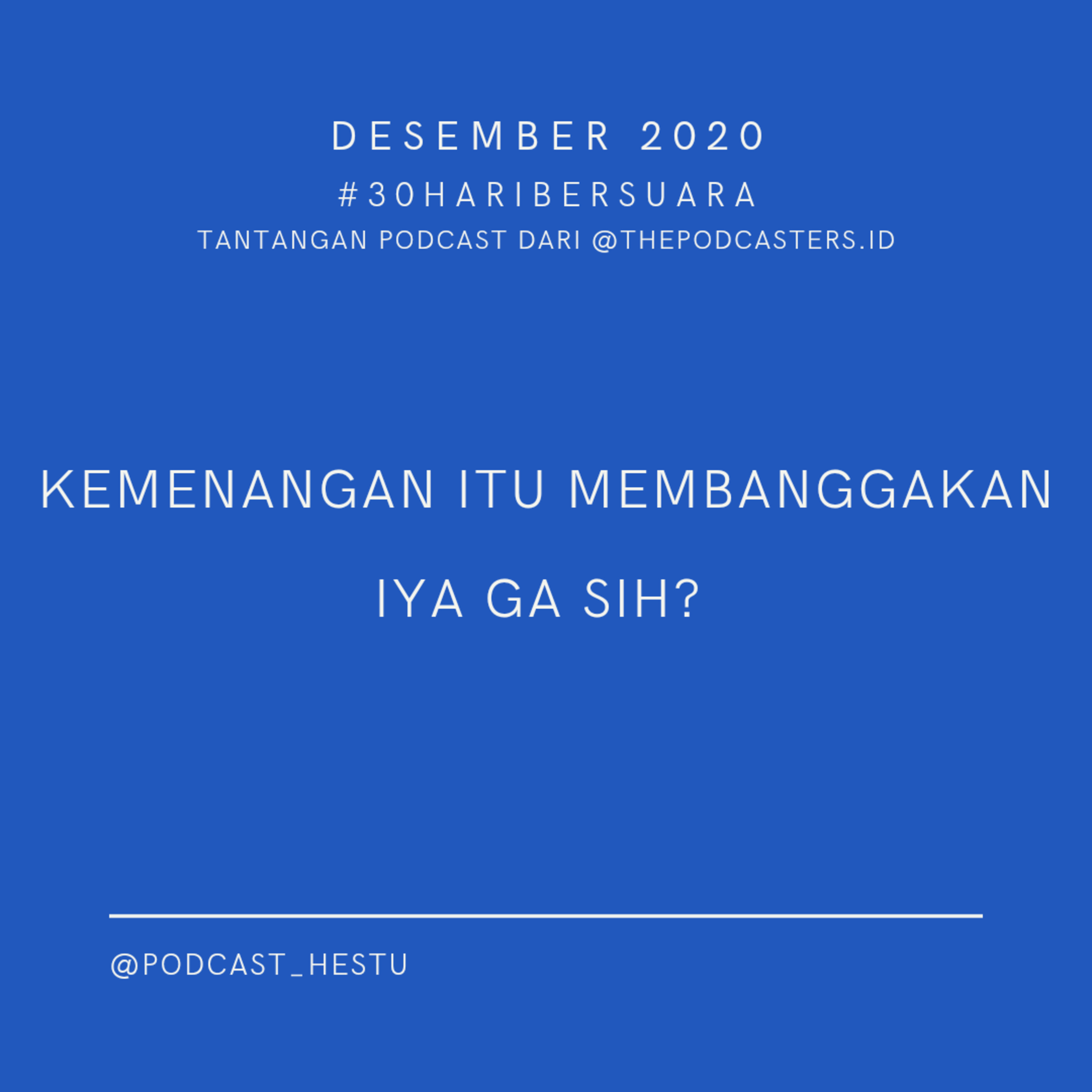 Kemenangan membanggakan. Iya ga sih? | #30haribersuara 