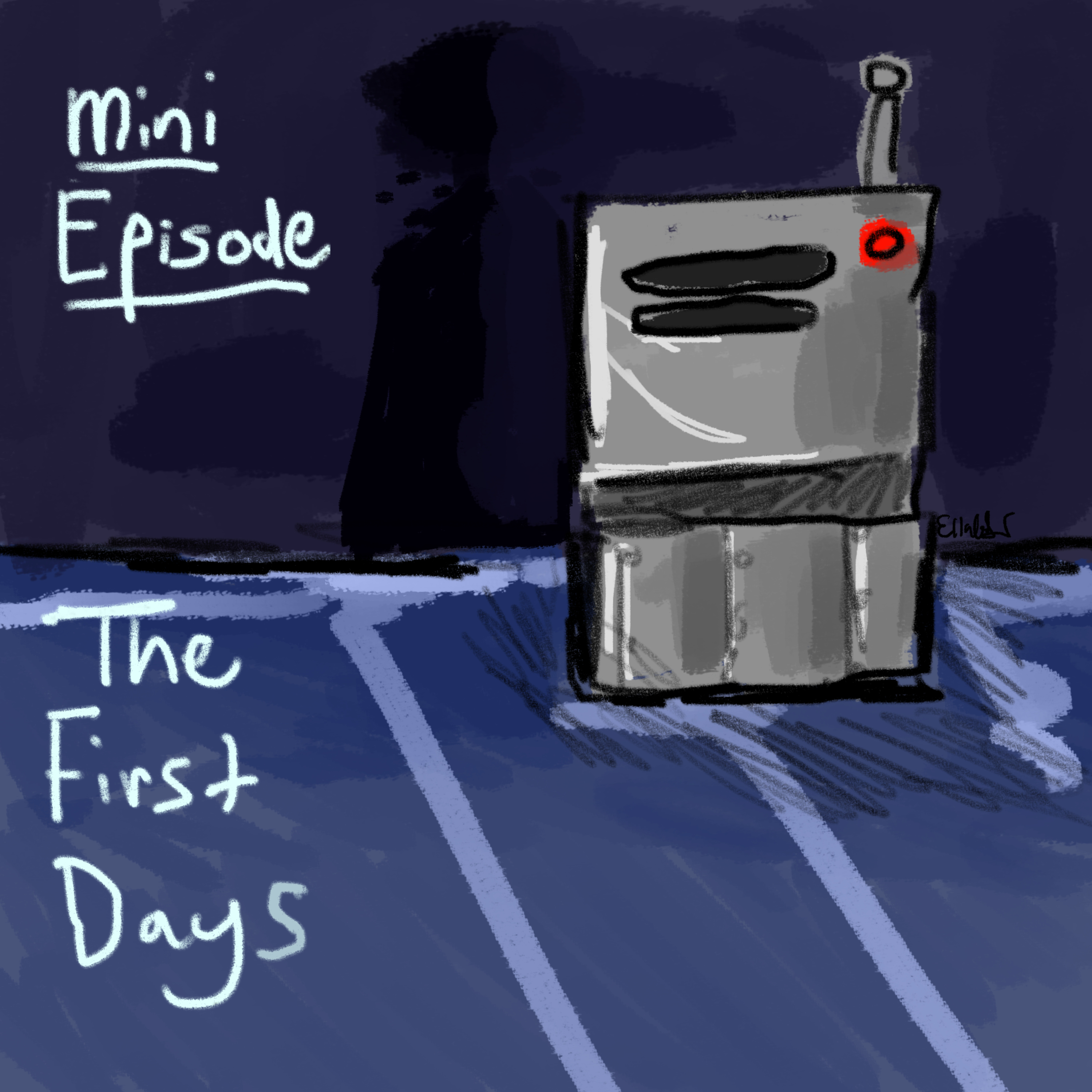 Mini Episode: The First Days Mini Episode: The First Days