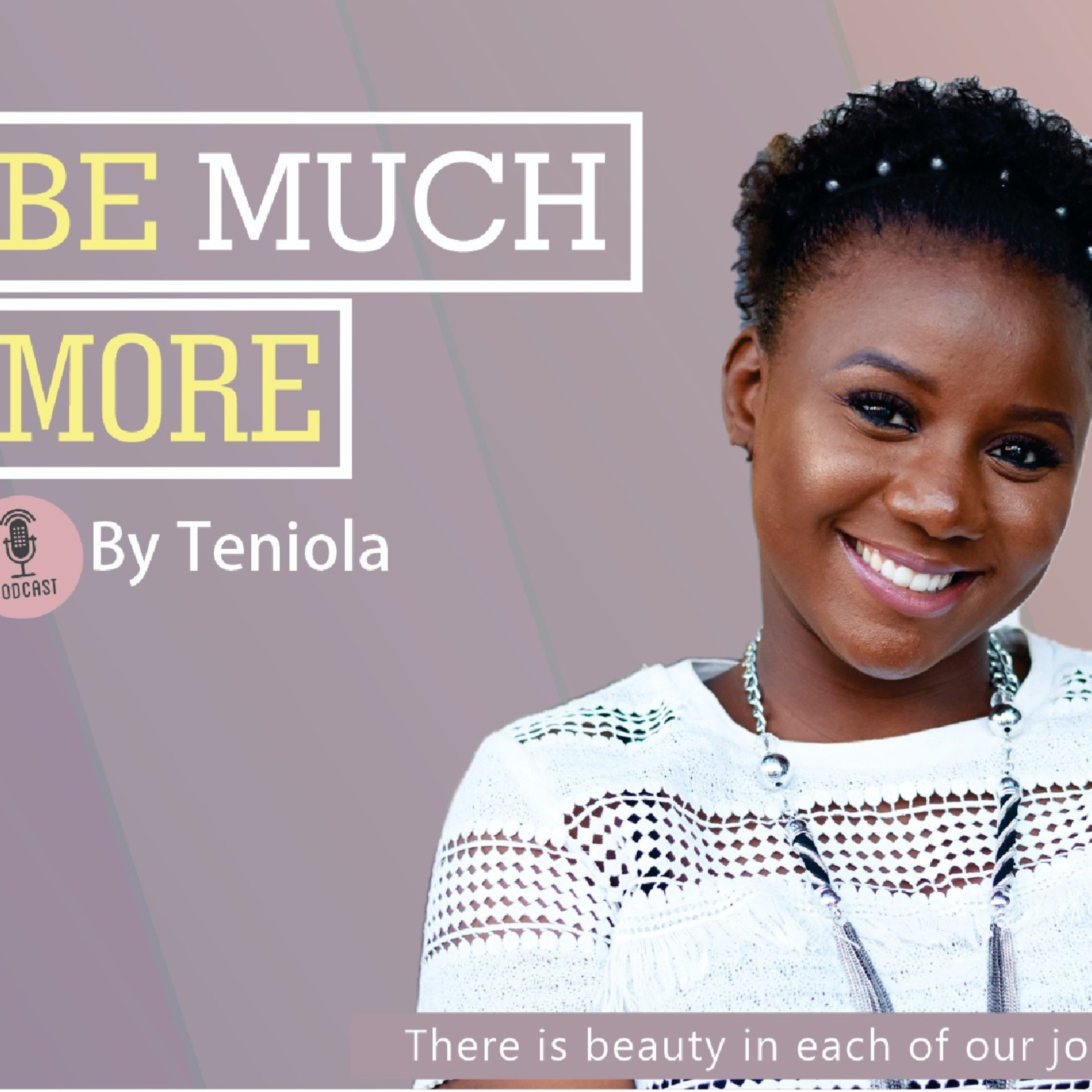 Be Much More with Teniola.