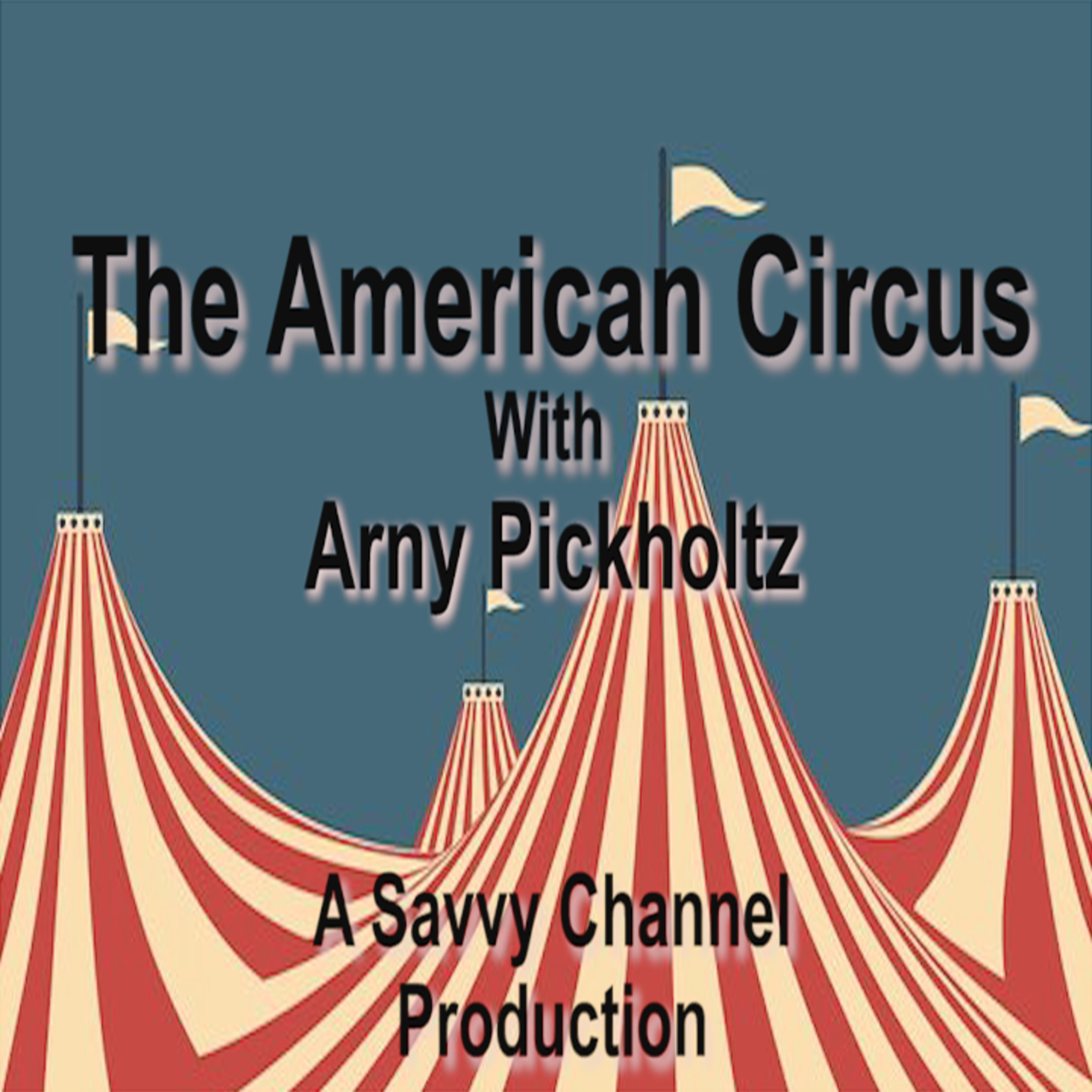 The American Circus - A Savvy Channel Production