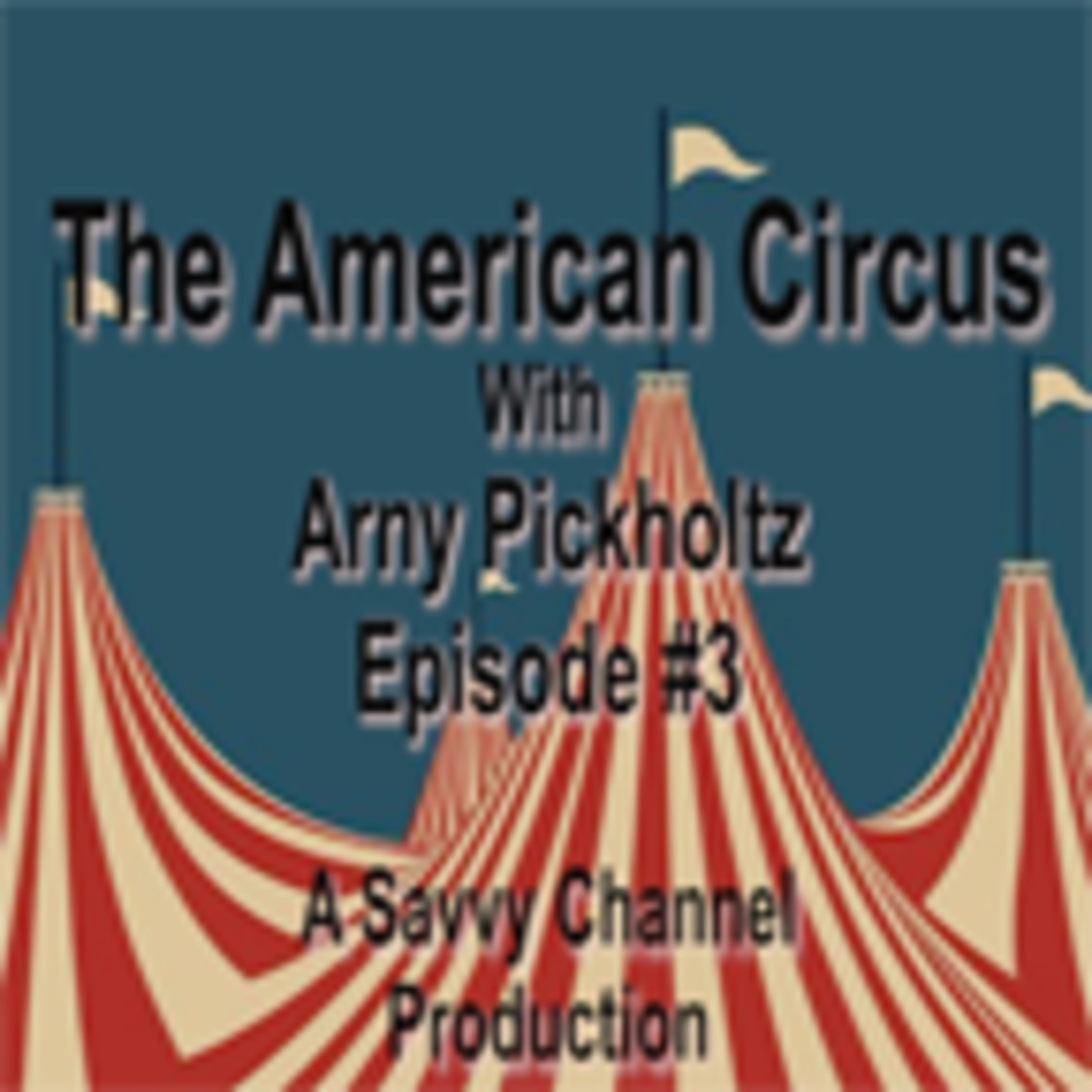 The American Circus - A Savvy Channel Production