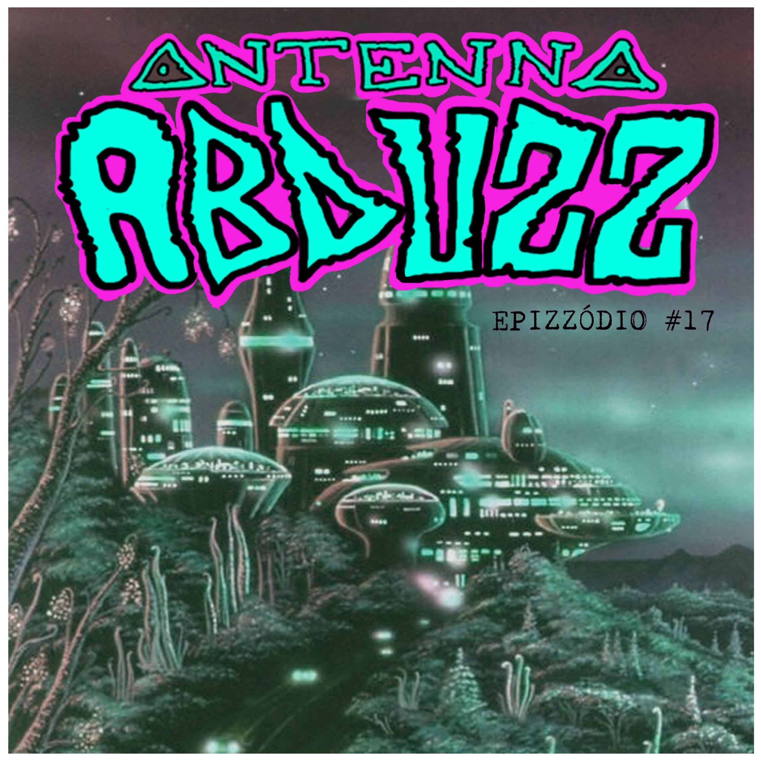 Antenna Abduzz Ep. 17 - Adentrando a Nebulosa