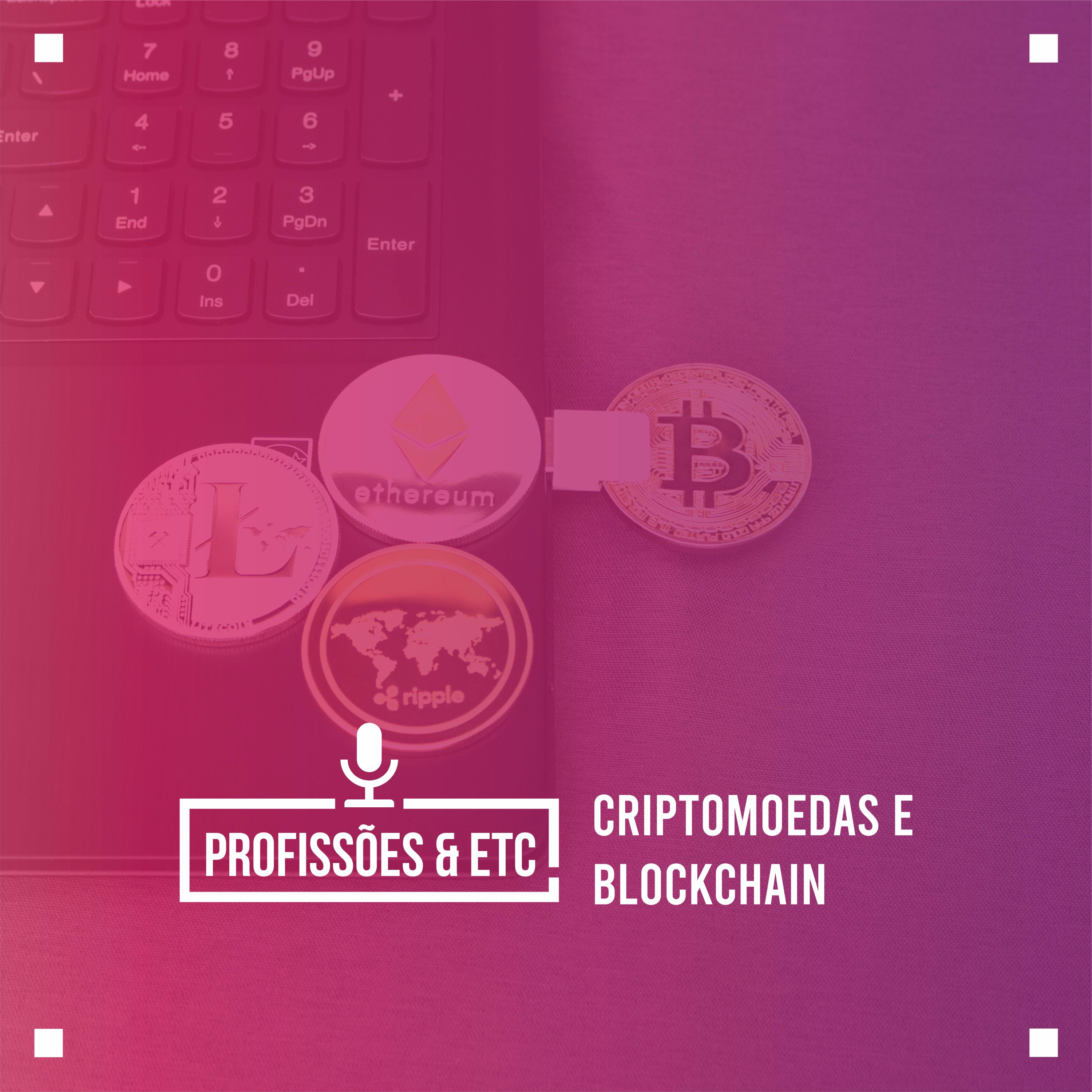 Profissões & ETC. 03 - Cripto moedas e Blockchain episode artwork