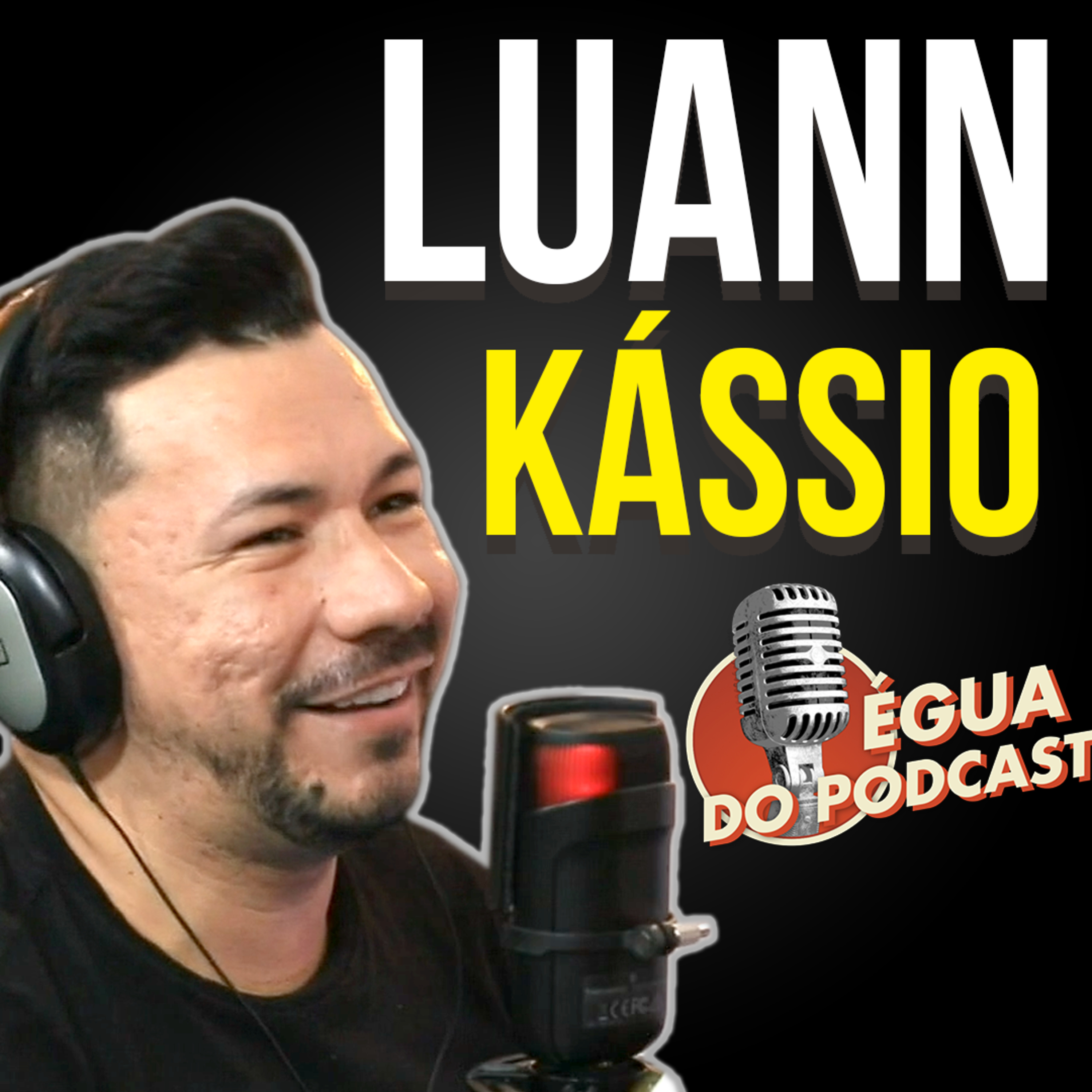ÉGUA DO PODCAST #05 LUANN KÁSSIO episode artwork
