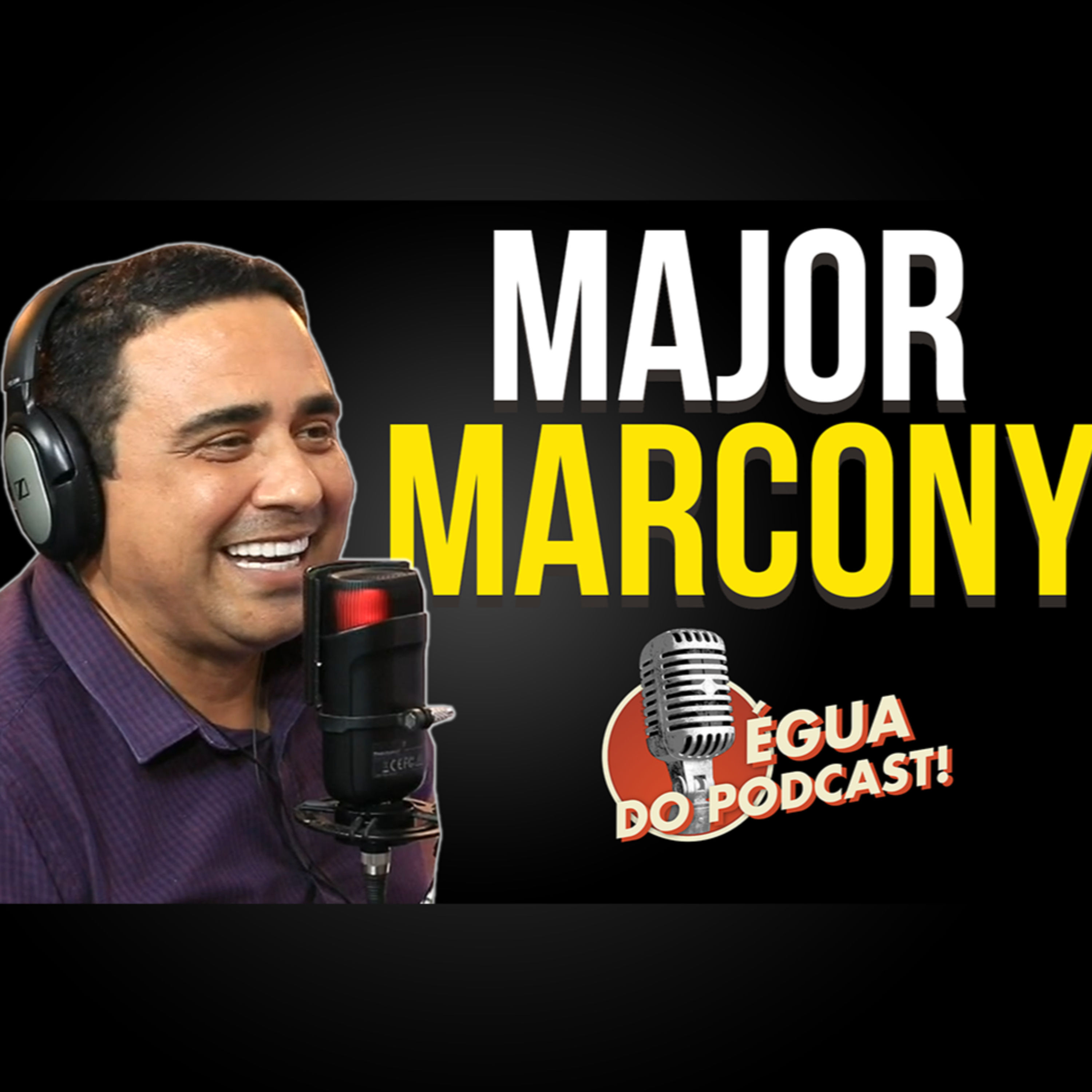 ÉGUA DO PODCAST #12 - MAJOR MARCONY episode artwork
