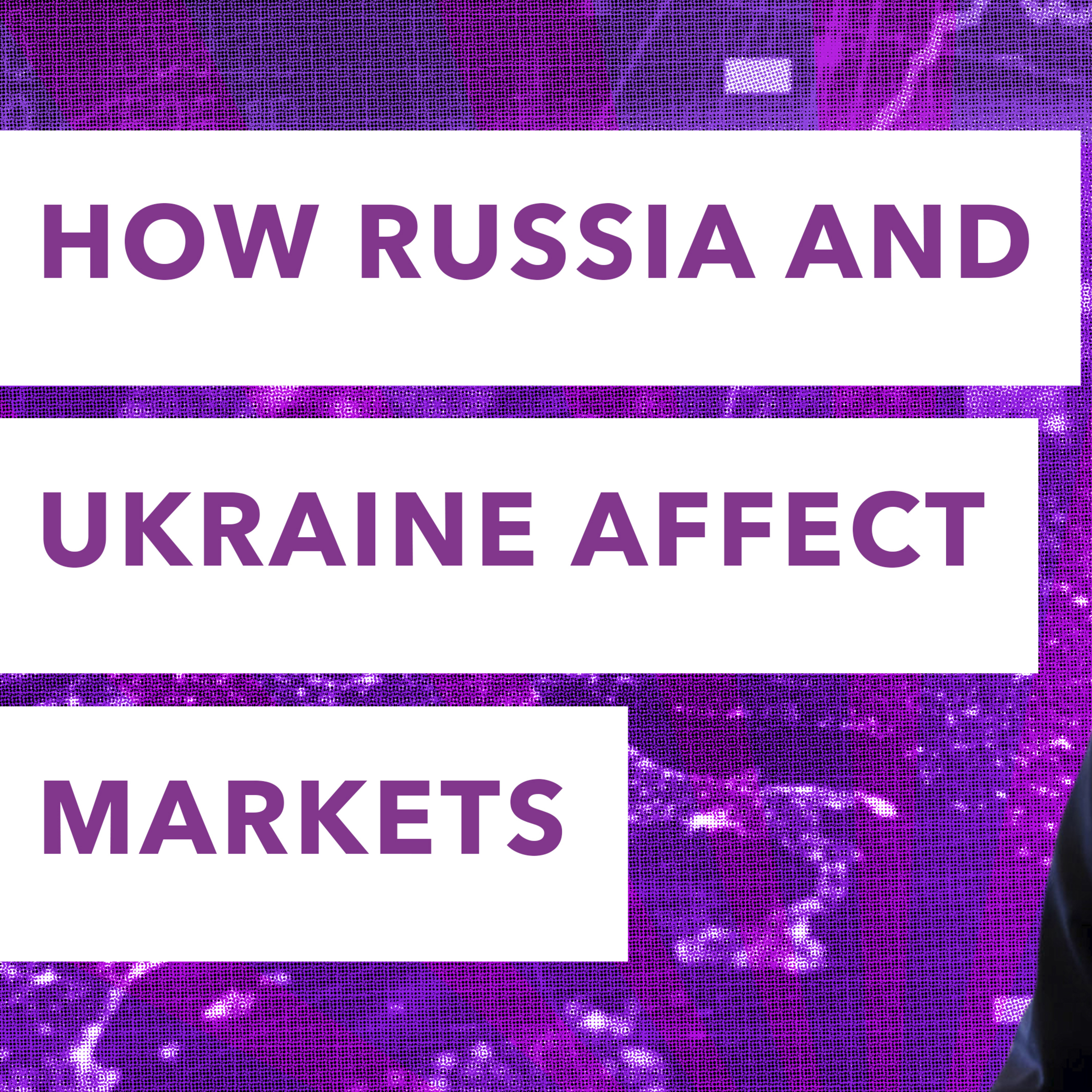 How the Russia and Ukraine Situation Affects Markets | Morning Markets episode artwork
