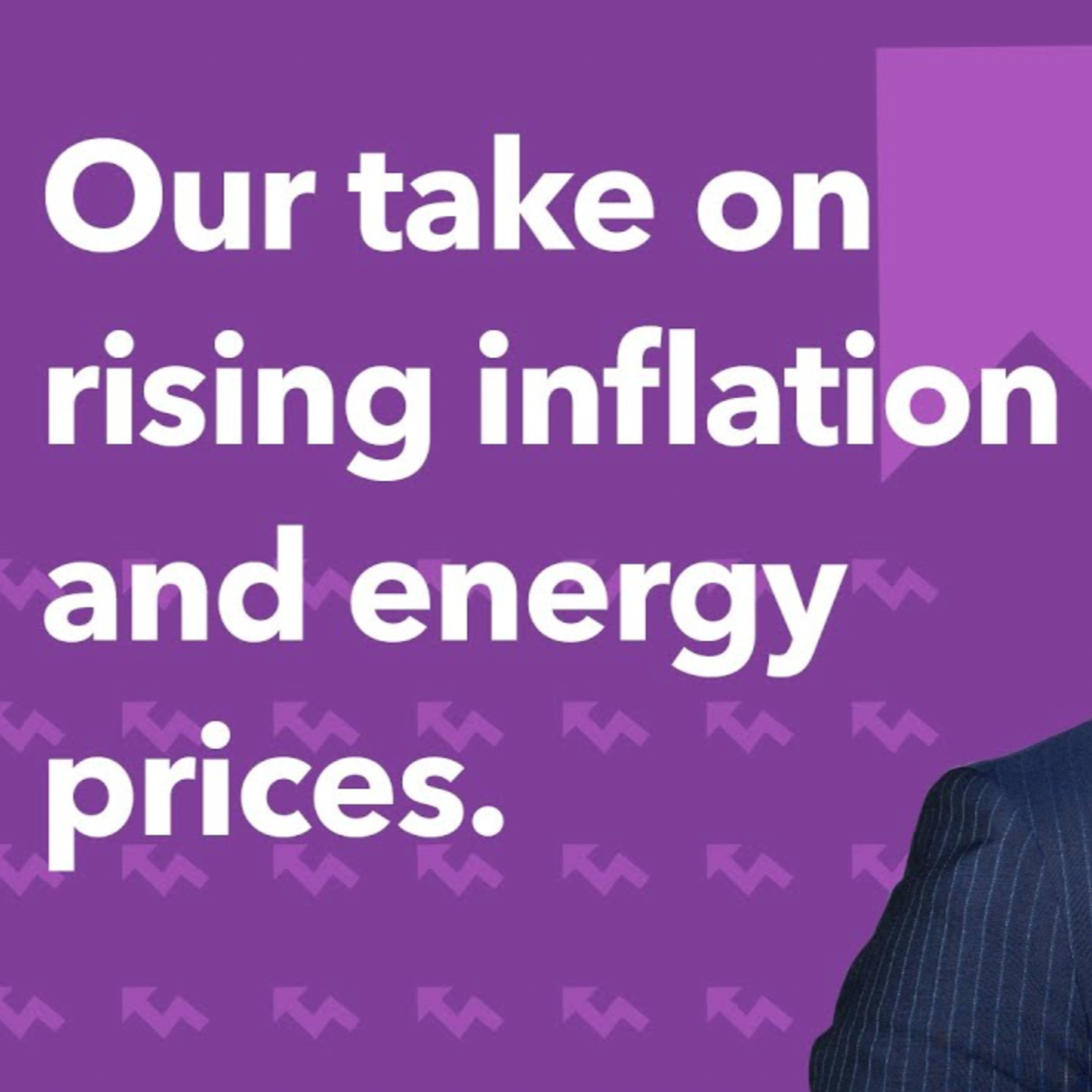 Our take on rising inflation and energy prices  episode artwork