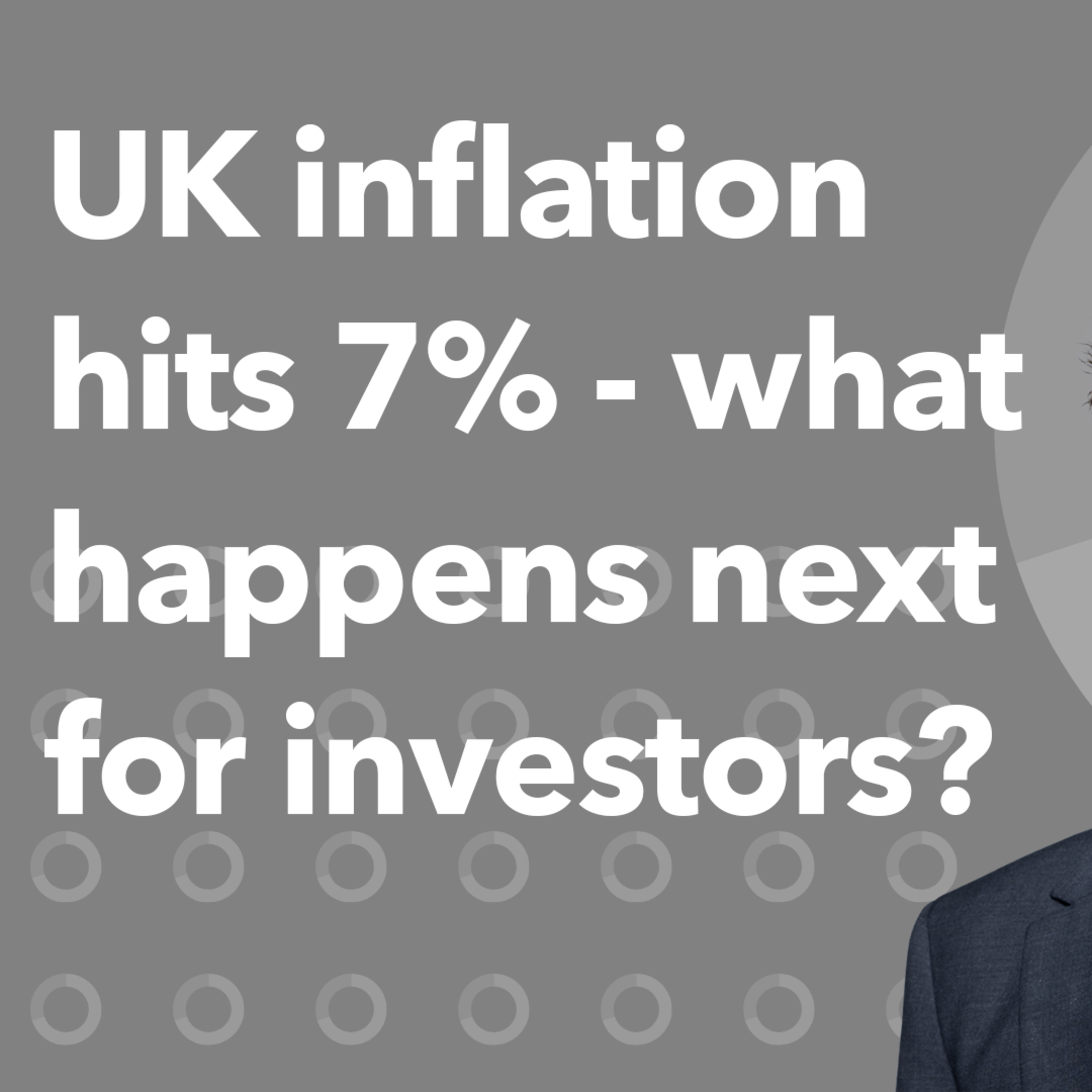 UK Inflation hits 7% - What happens next for investors? | Morning Markets episode artwork