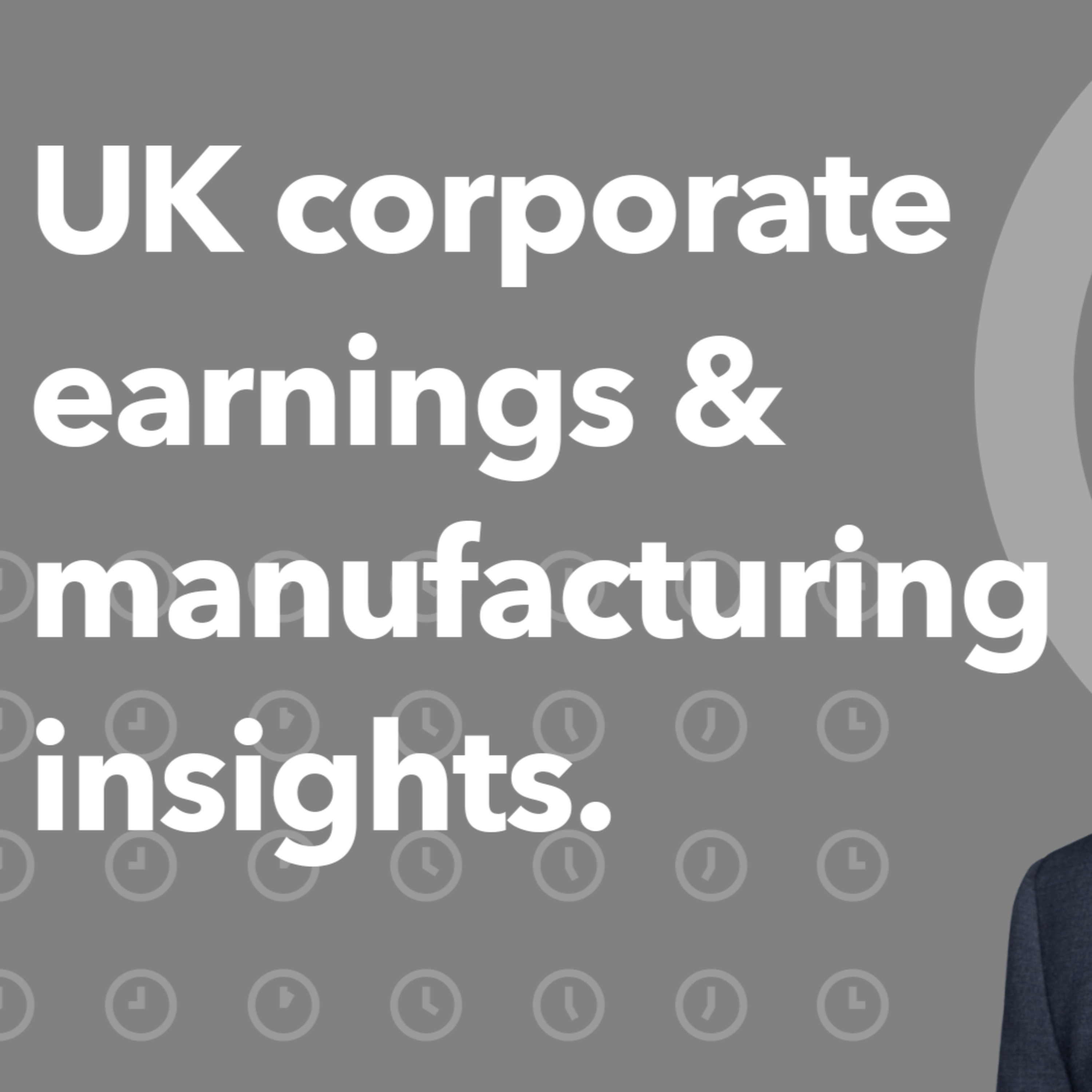 UK Corporate Earnings & Manufacturing Insights | Morning Markets episode artwork
