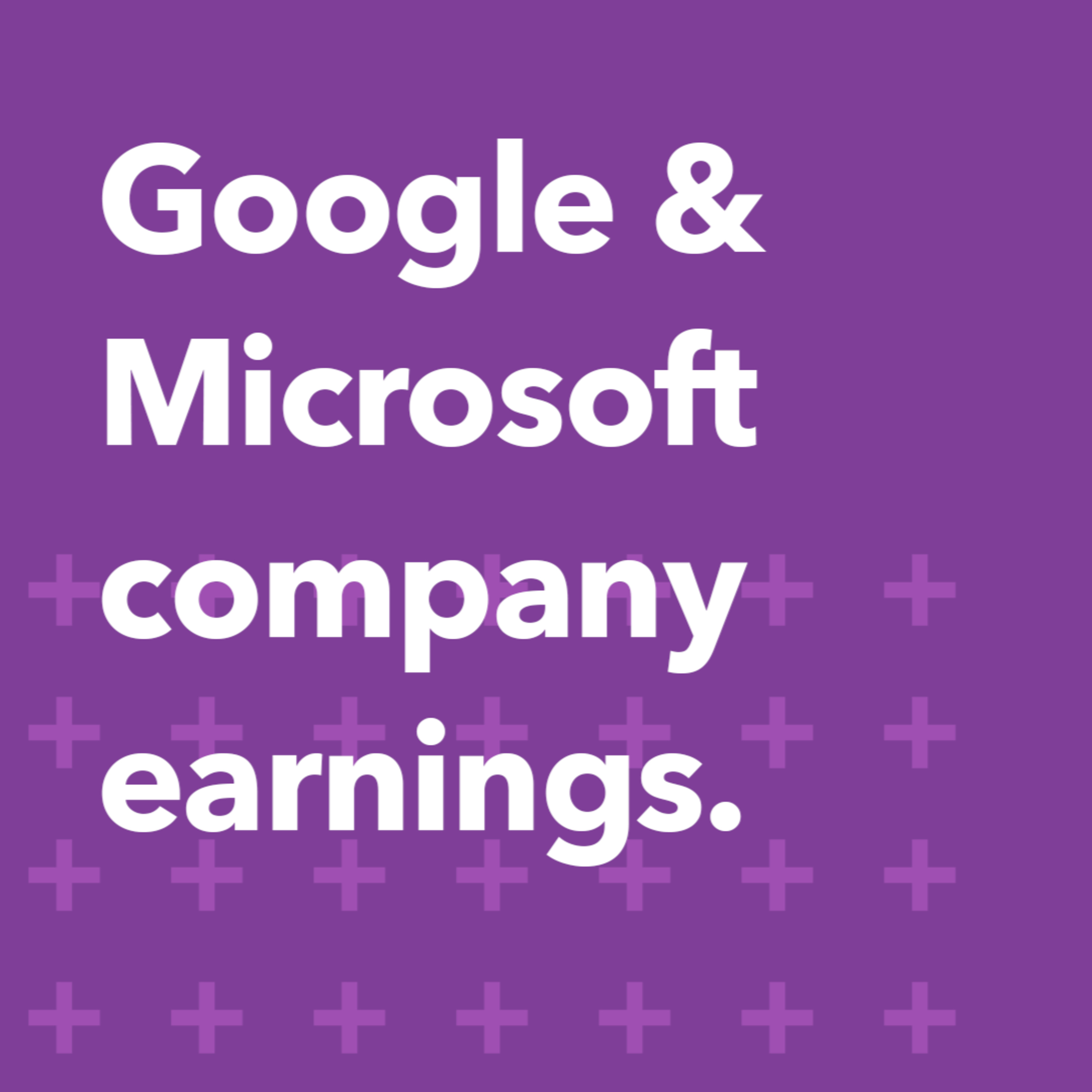 Google & Microsoft company earnings - How they affect you | Morning Markets episode artwork