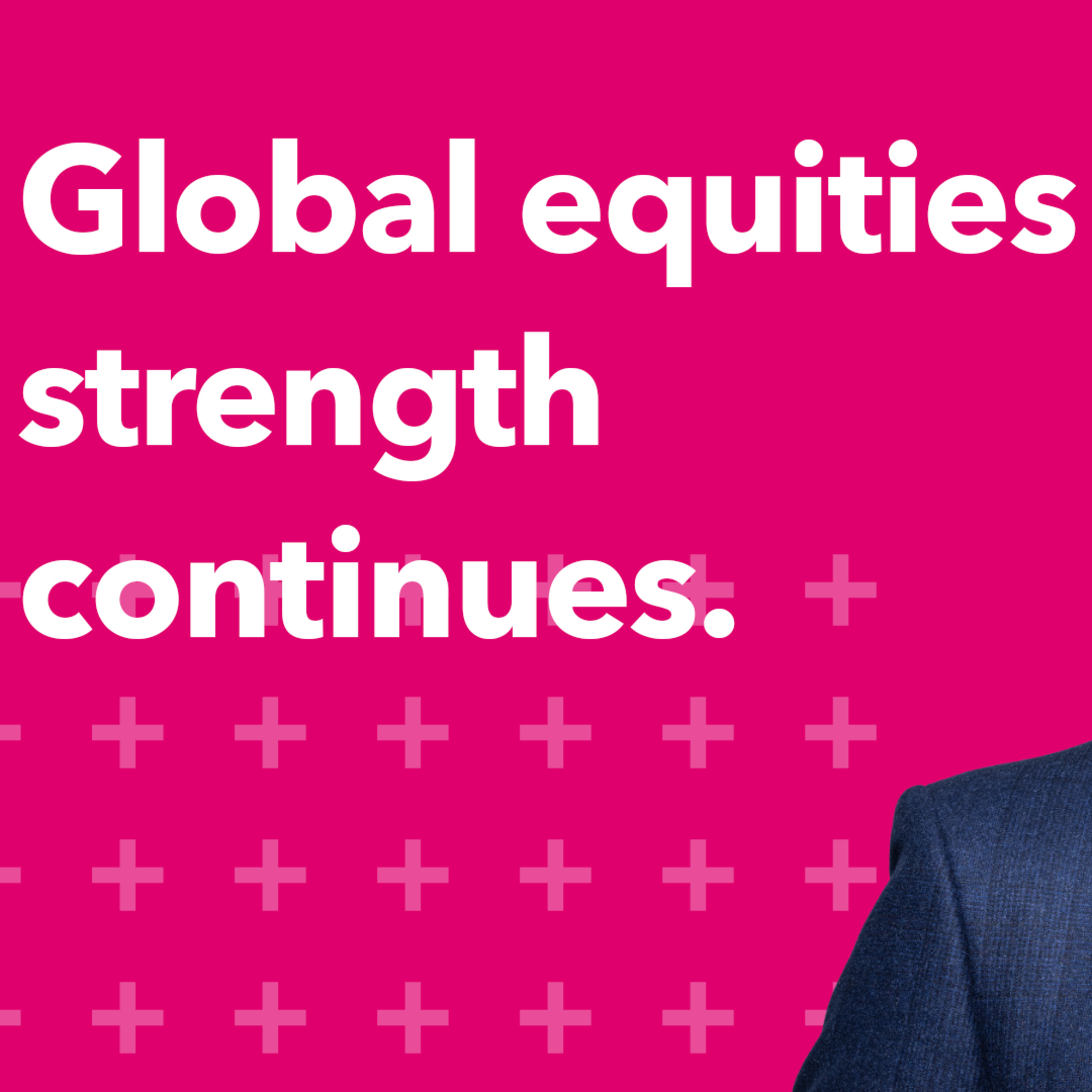 Global equities strength continues | Morning Markets episode artwork