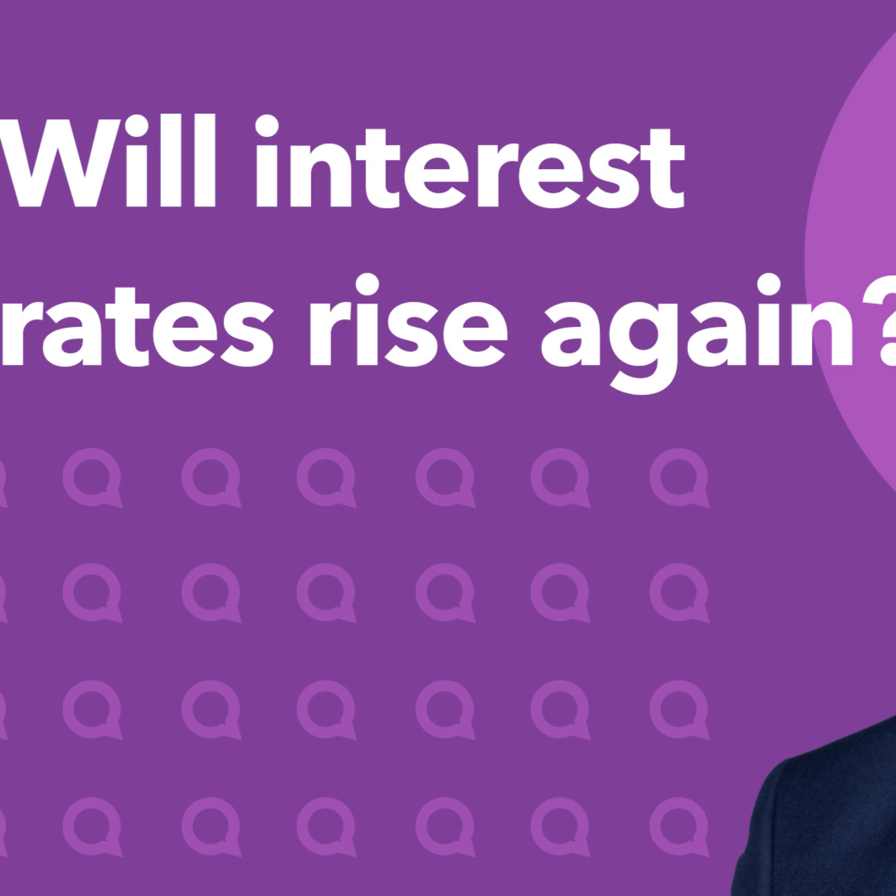 Will interest rates rise again? episode artwork