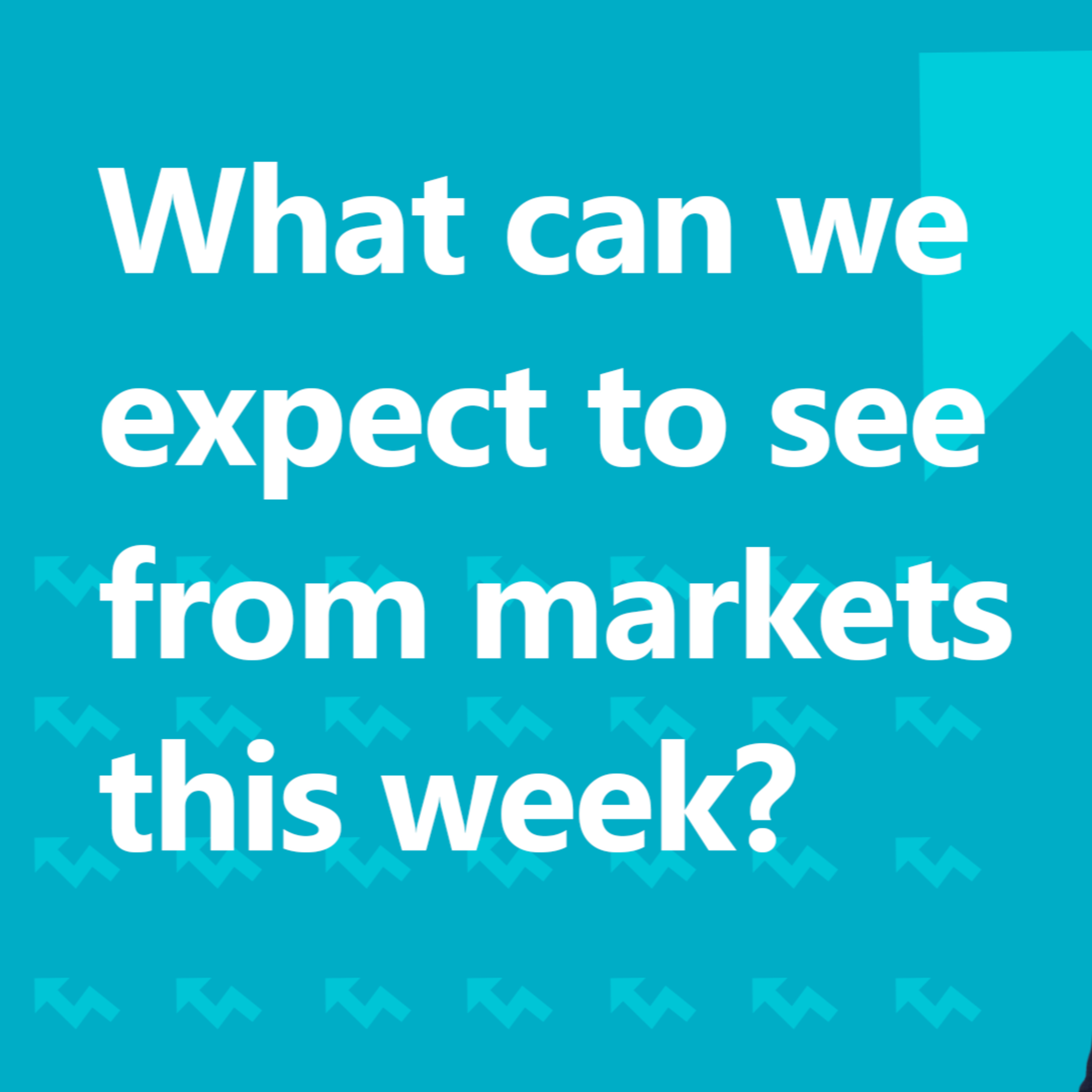 What can we expect to see from markets this week? episode artwork
