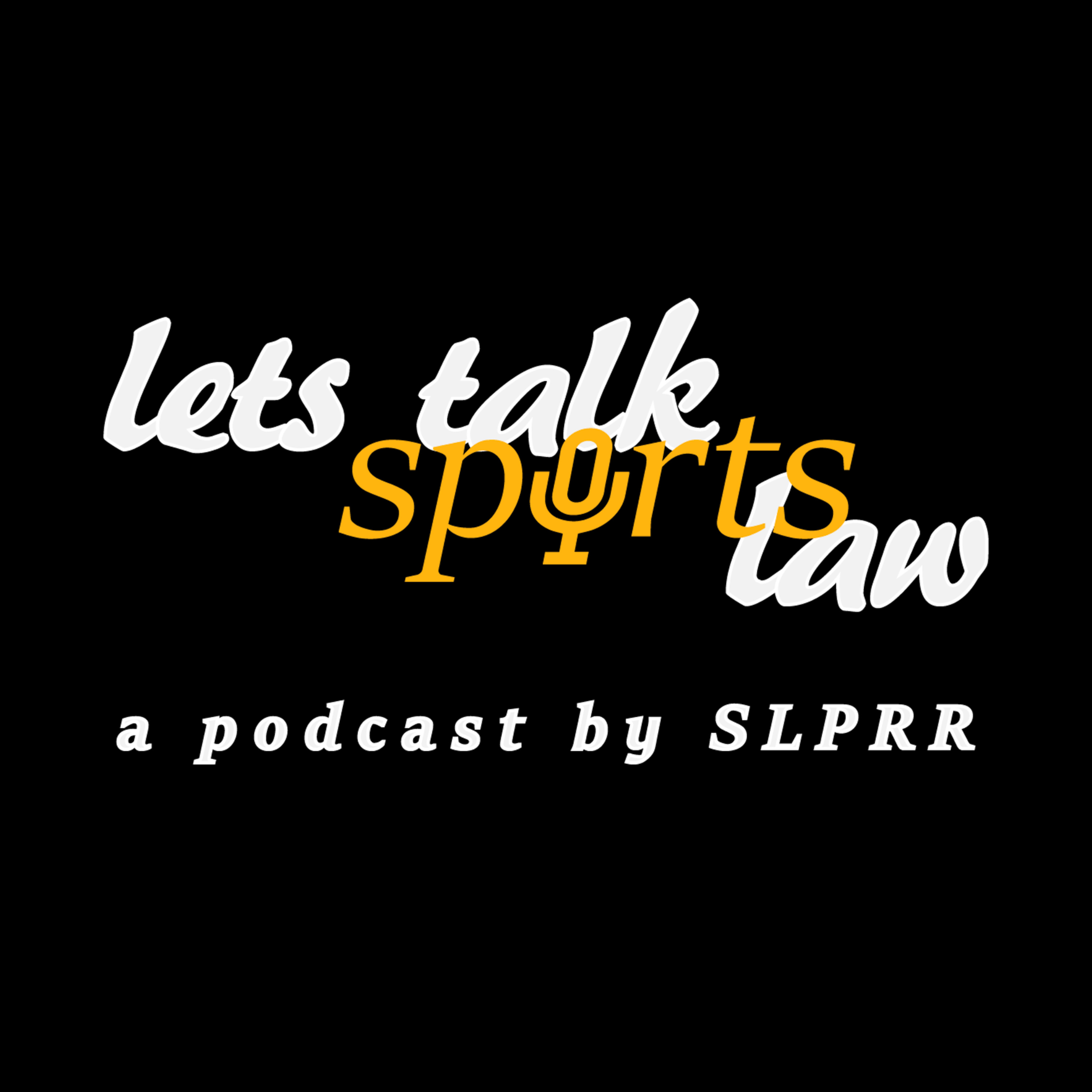 Let\'s Talk Sports Law - A Podcast by SLPRR