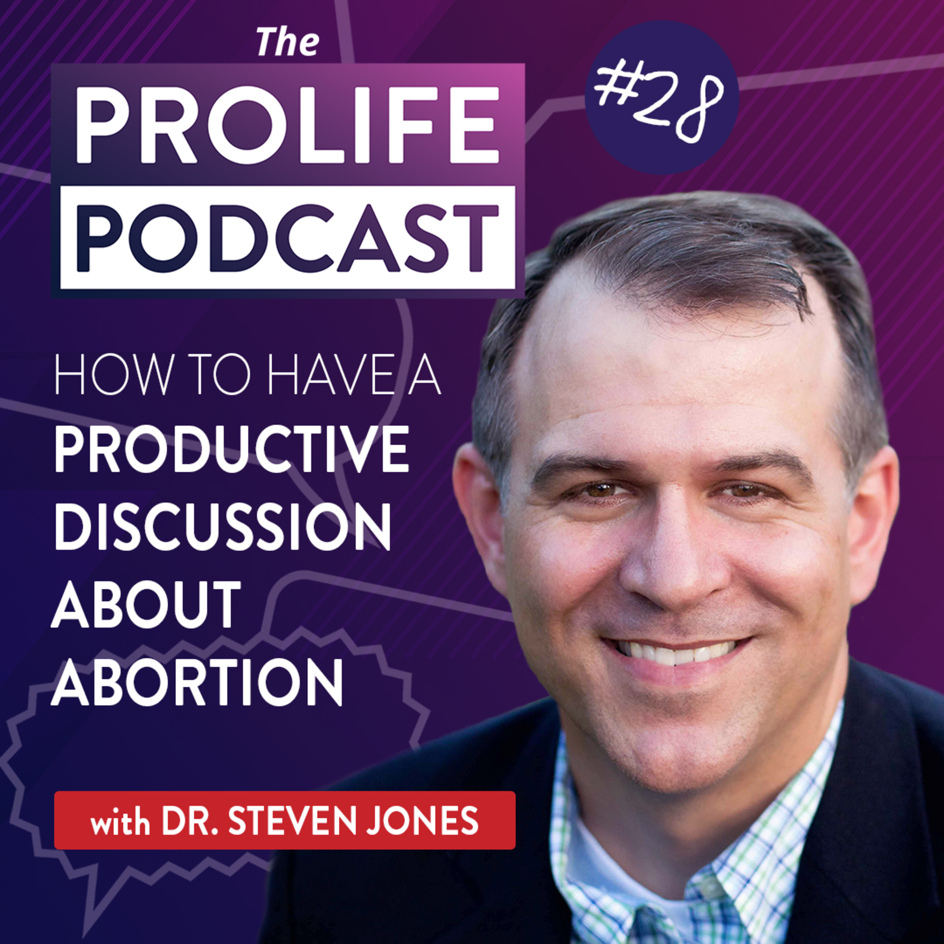 How to Have a Productive Discussion About Abortion ft. Dr. Steven Jones episode artwork