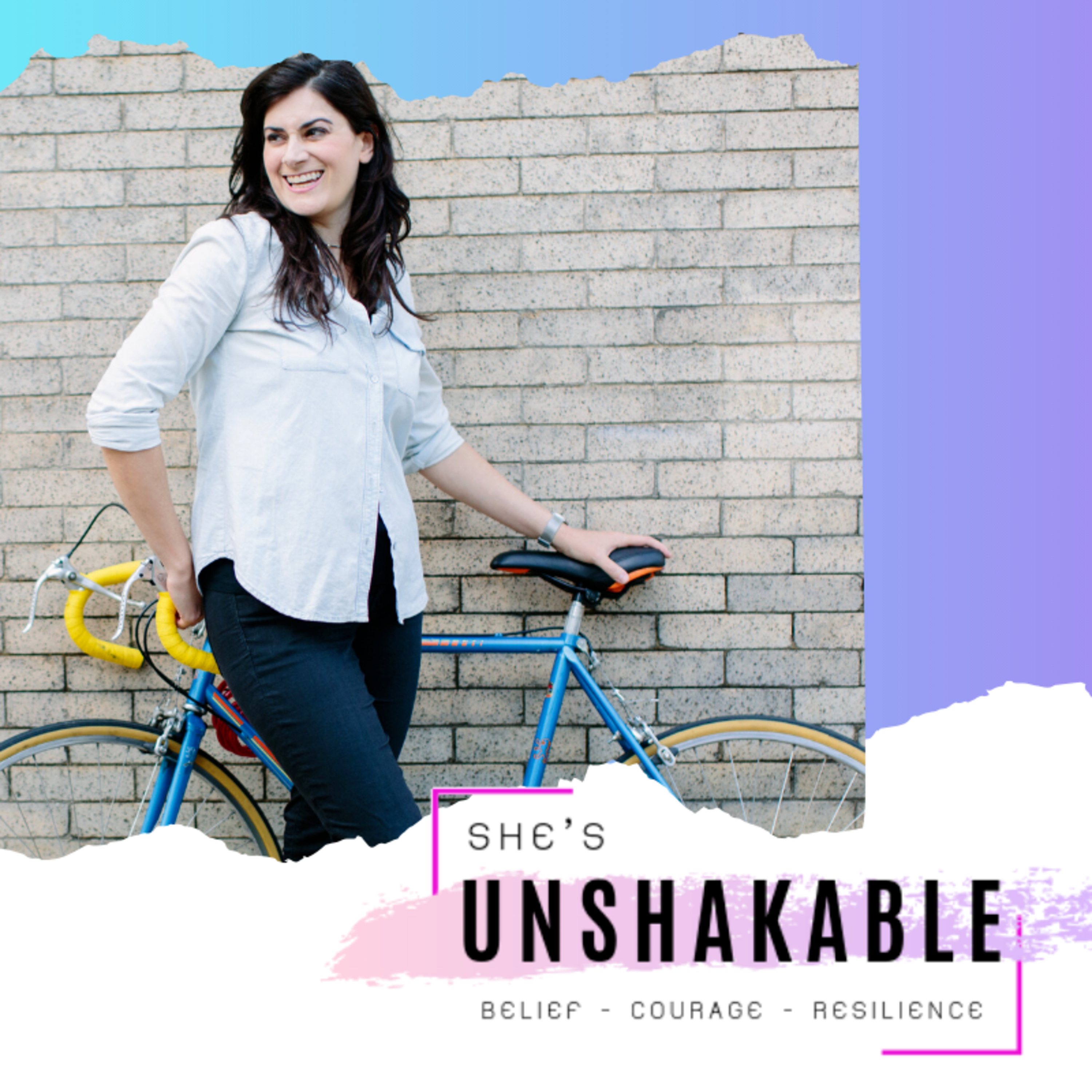 She\'s Unshakeable - Building Courage, Belief and Resilience