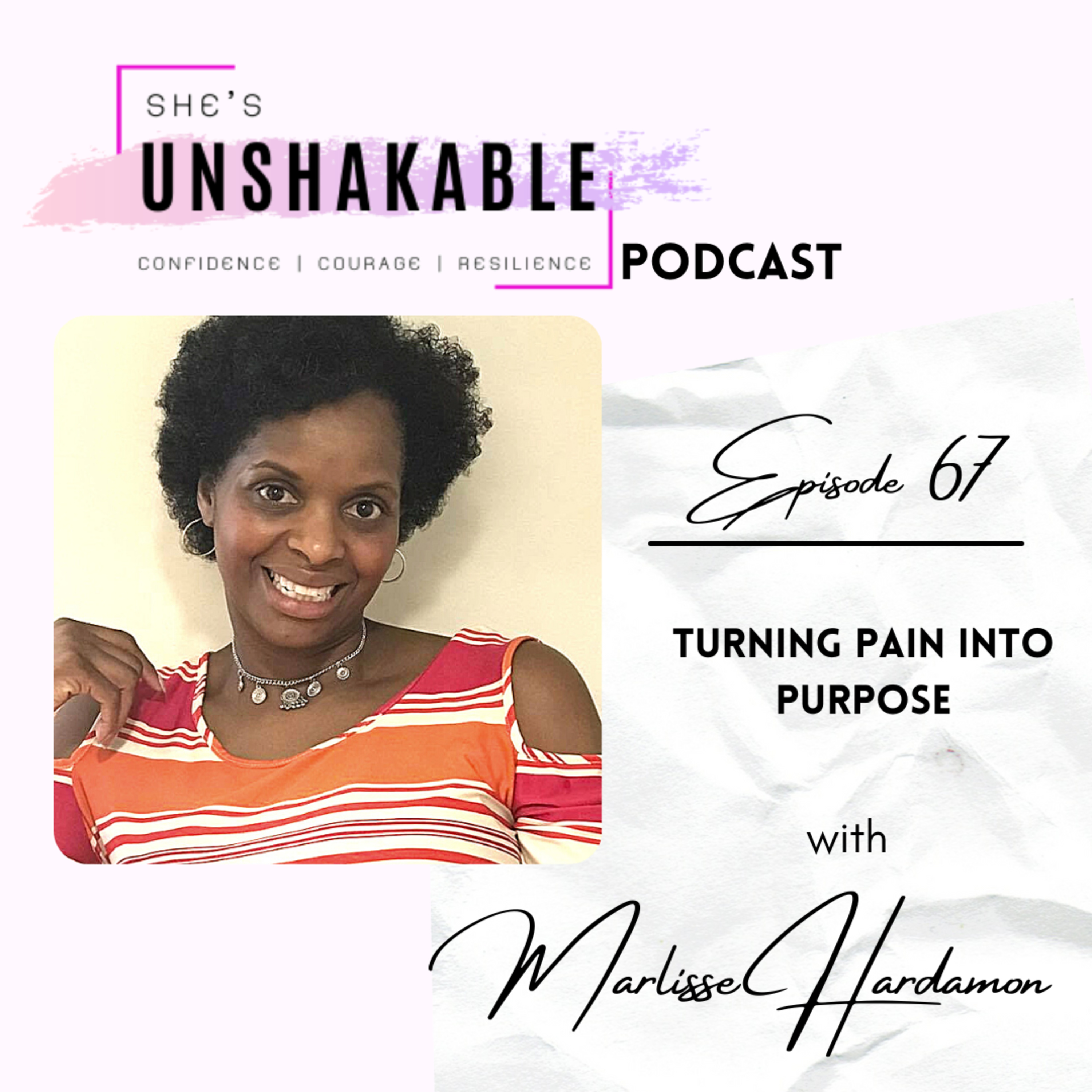 Turning Pain into Purpose - Marlisse Hardamon