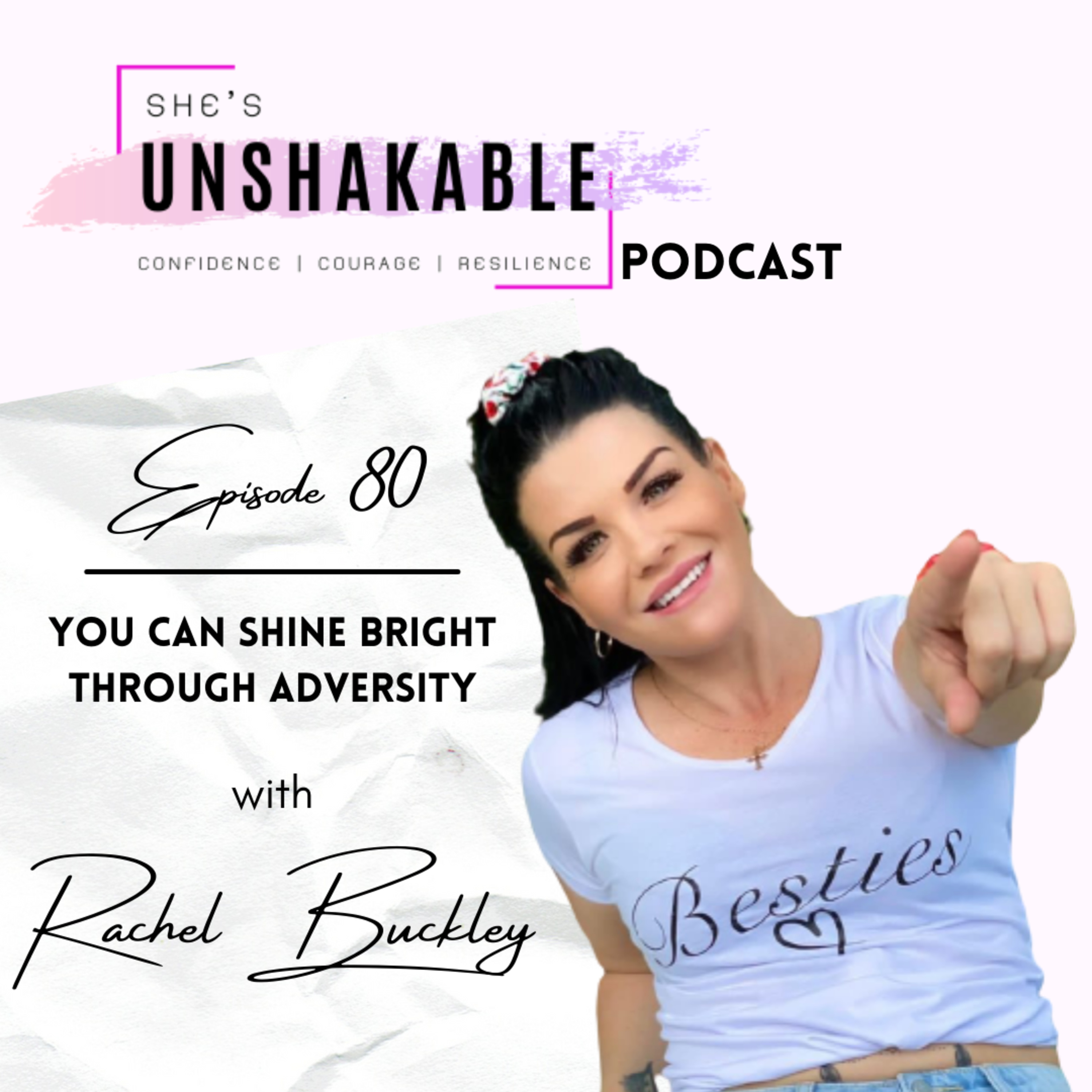 You Can Shine Bright Through Adversity - Rachel Buckley