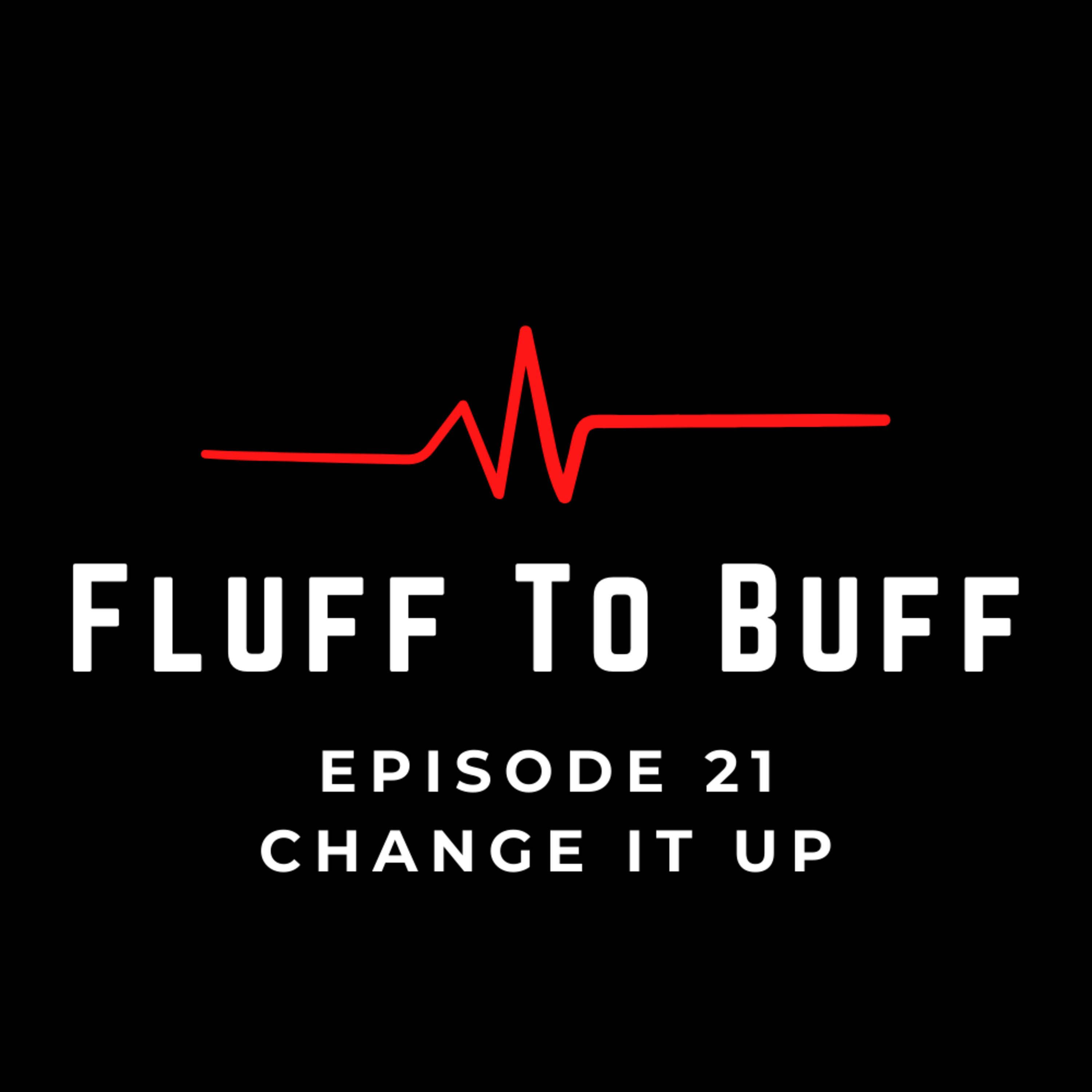 Fluff To Buff