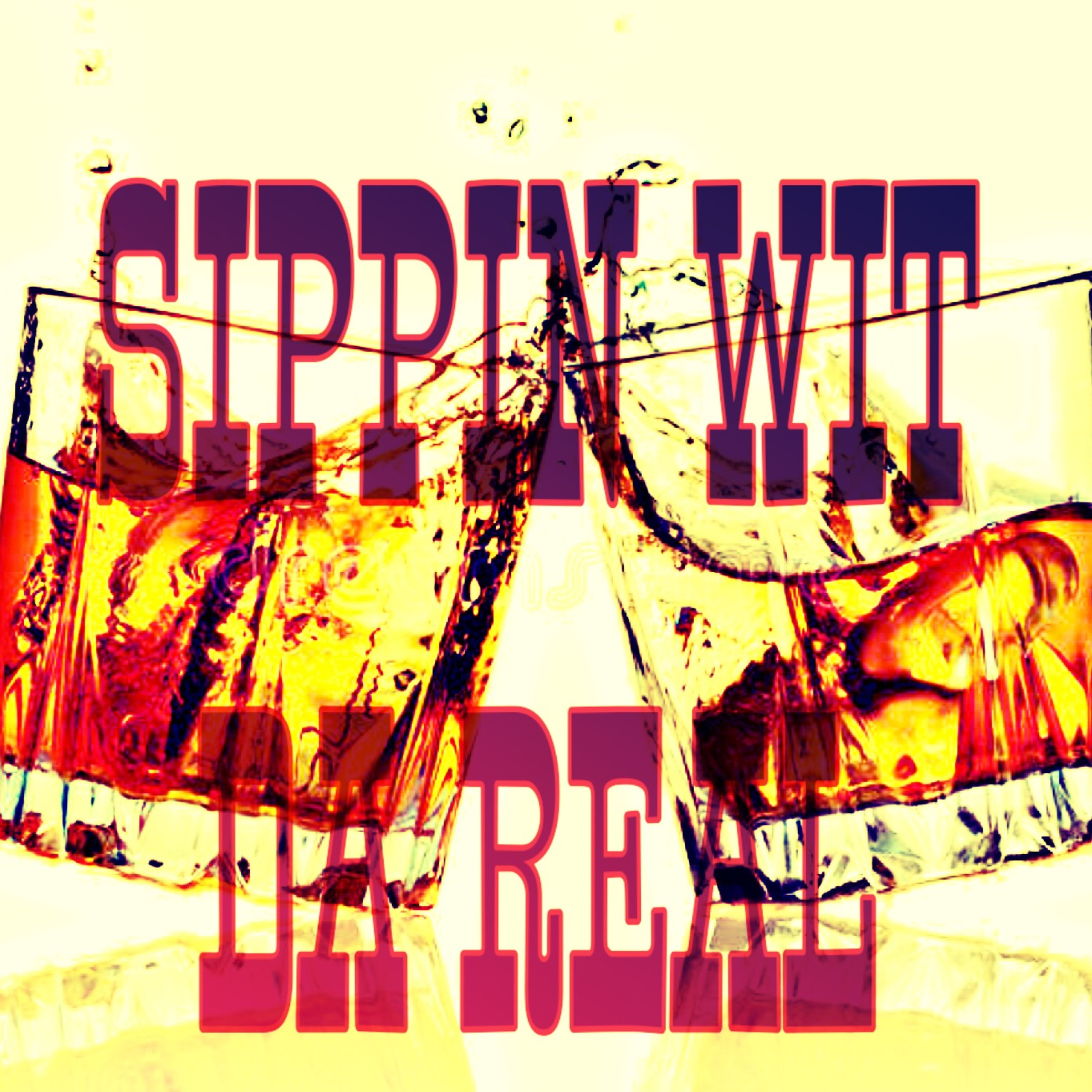 Sippin Wit Da Real