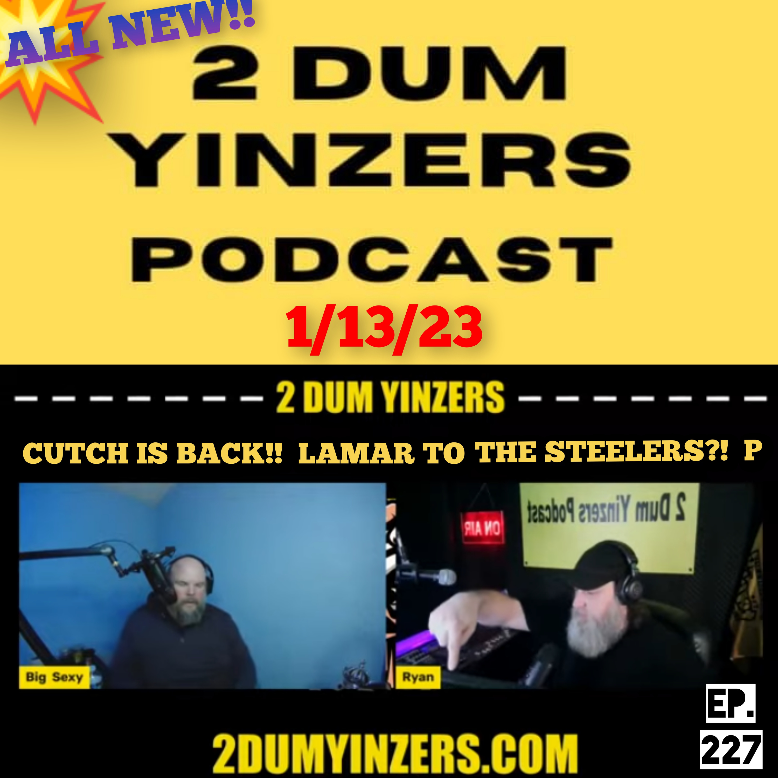 THE 2 DUM YINZERS SHOW!! EPISODE #227 ALL NEW!! episode artwork
