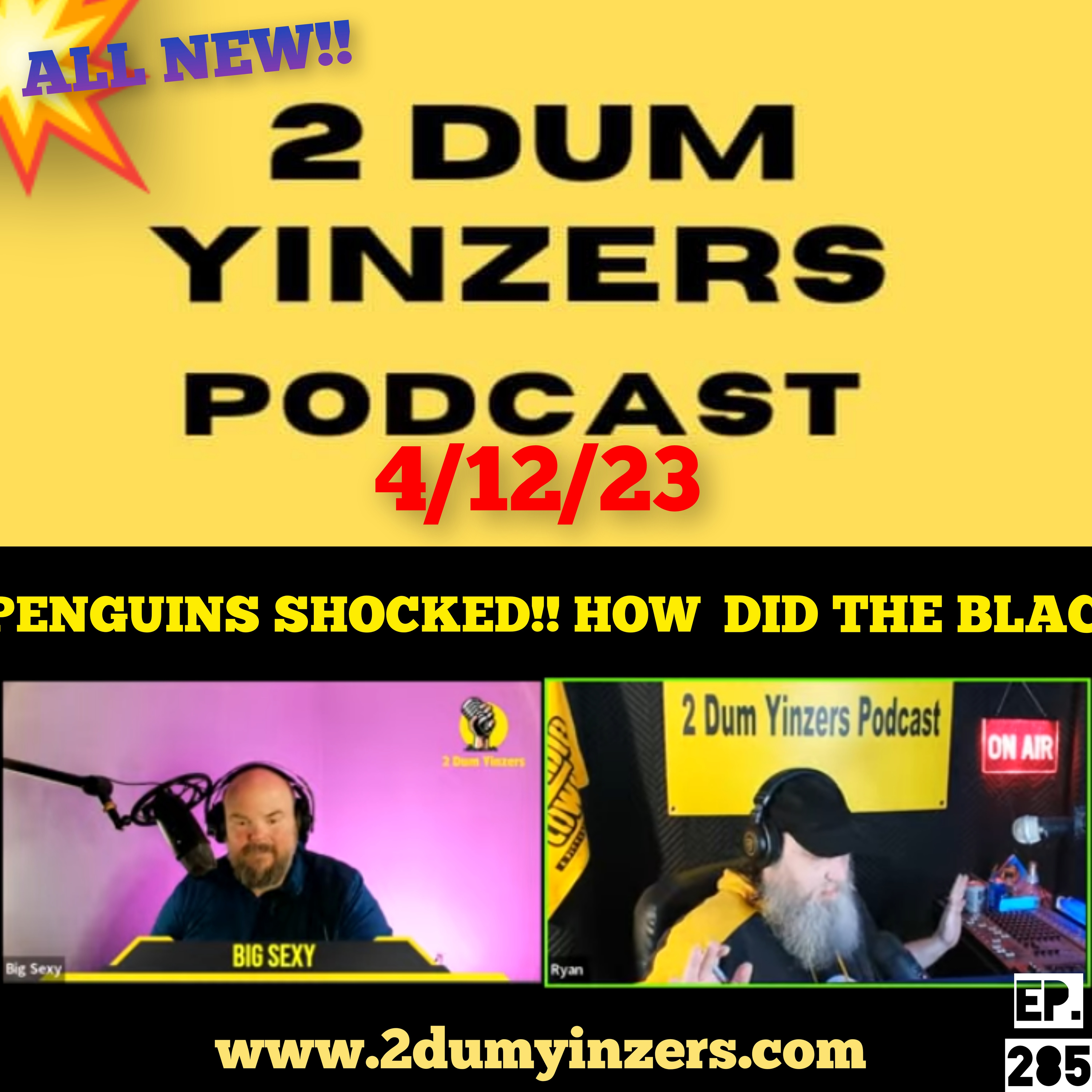 THE 2 DUM YINZERS SHOW!! EPISODE #285 ALL NEW!! episode artwork