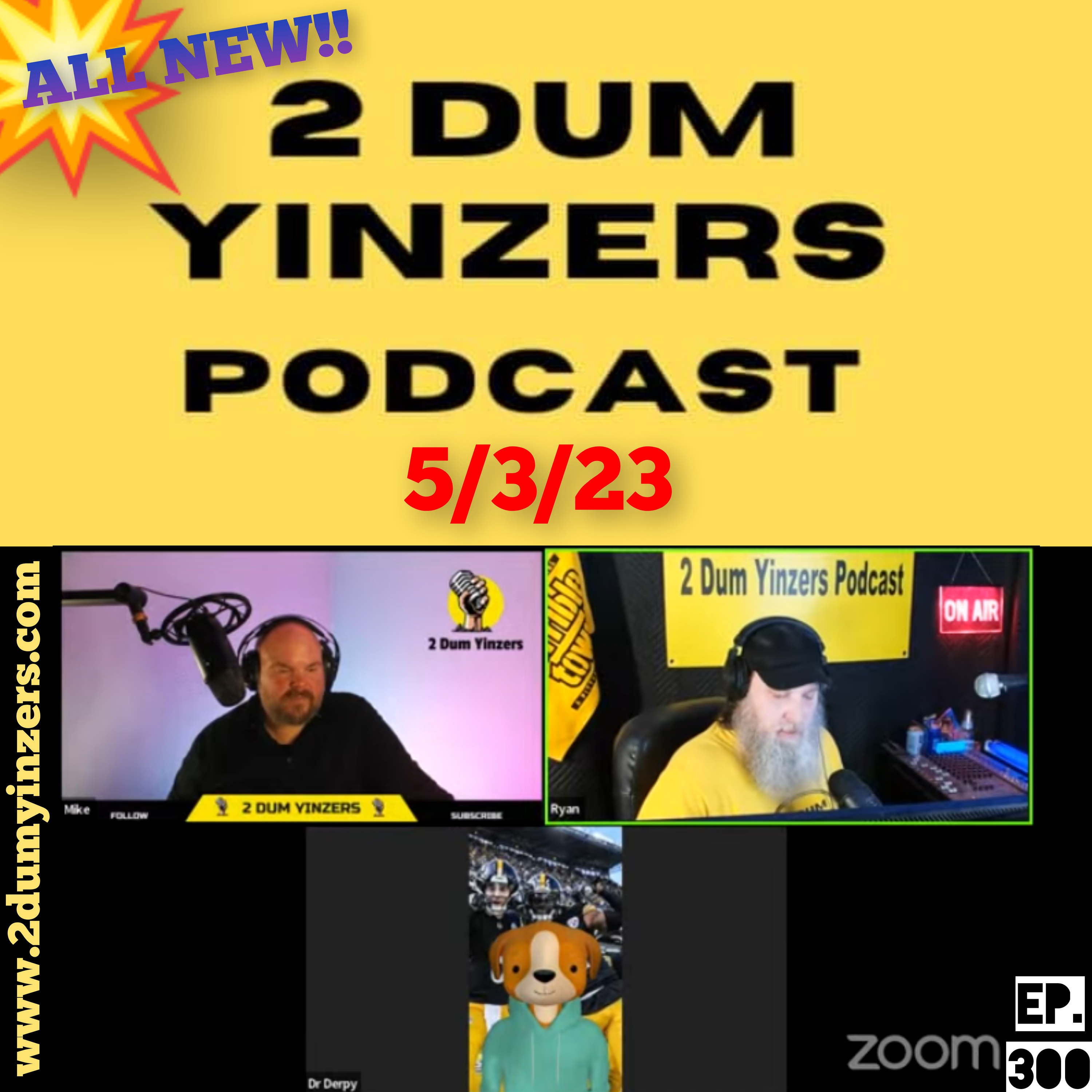 THE 2 DUM YINZERS SHOW!! EPISODE #300 ALL NEW!! episode artwork