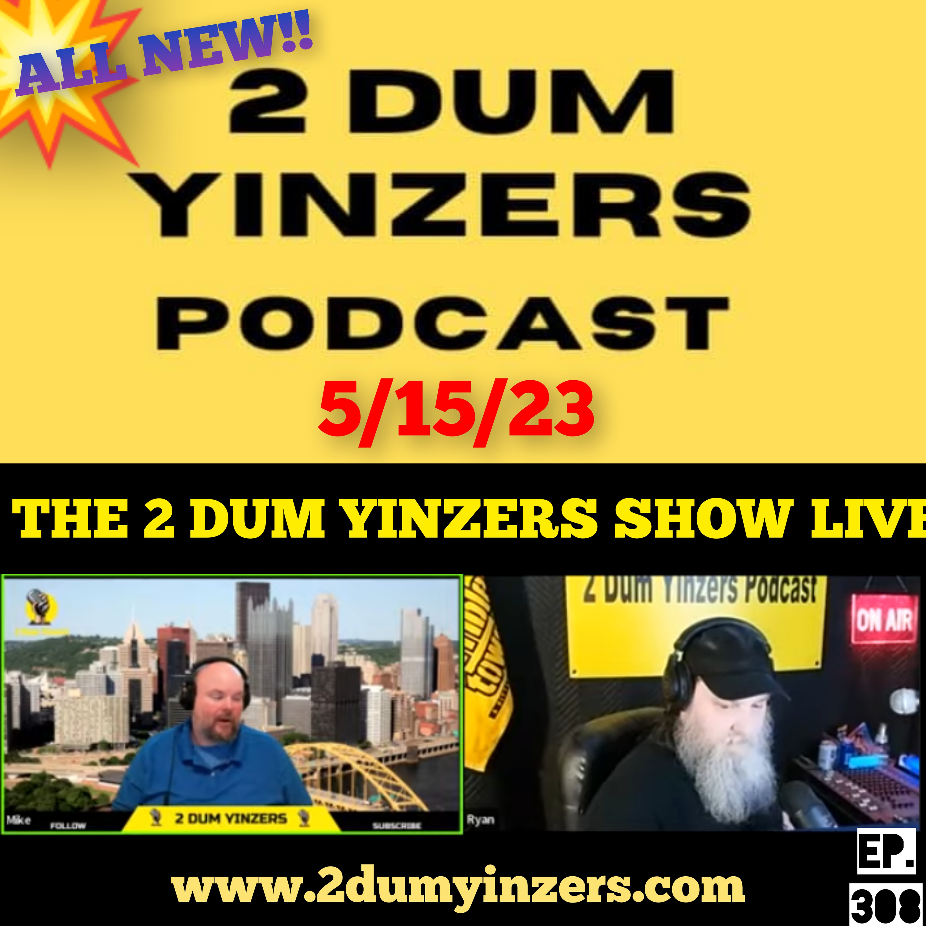 THE 2 DUM YINZERS SHOW!! EPISODE #308 ALL NEW!! episode artwork