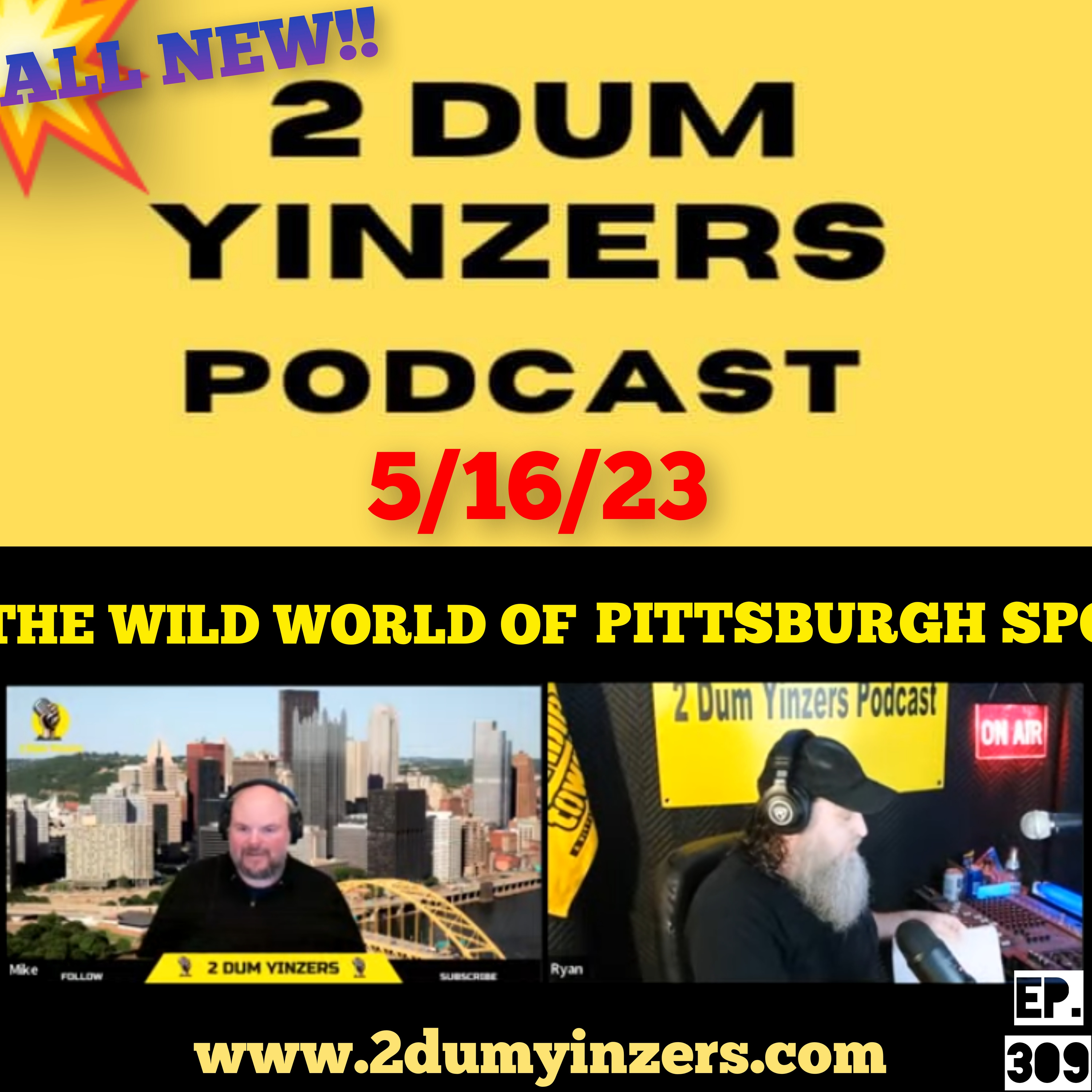 THE 2 DUM YINZERS SHOW!! EPISODE #309 ALL NEW!! episode artwork