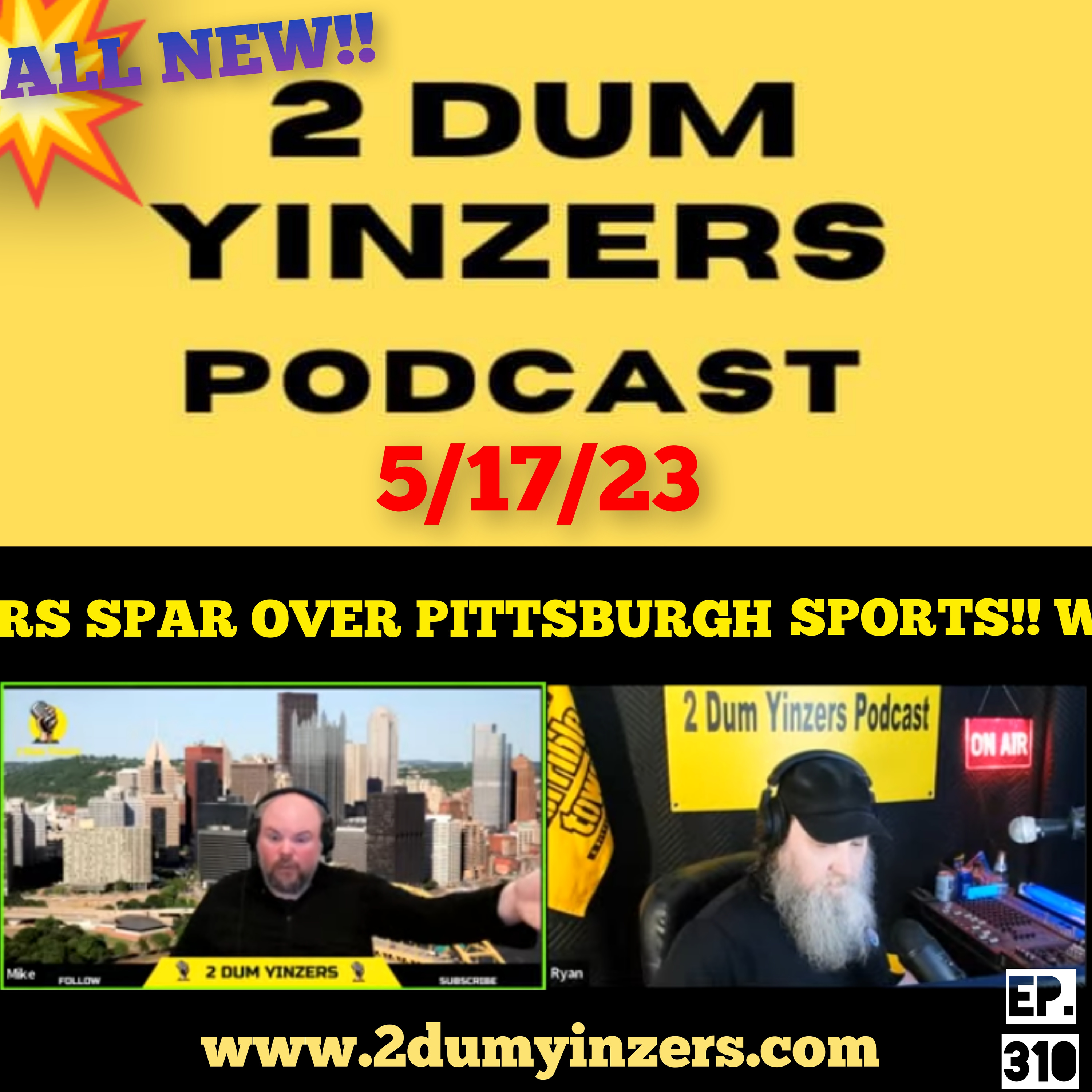 THE 2 DUM YINZERS SHOW!! EPISODE #310 ALL NEW!! episode artwork