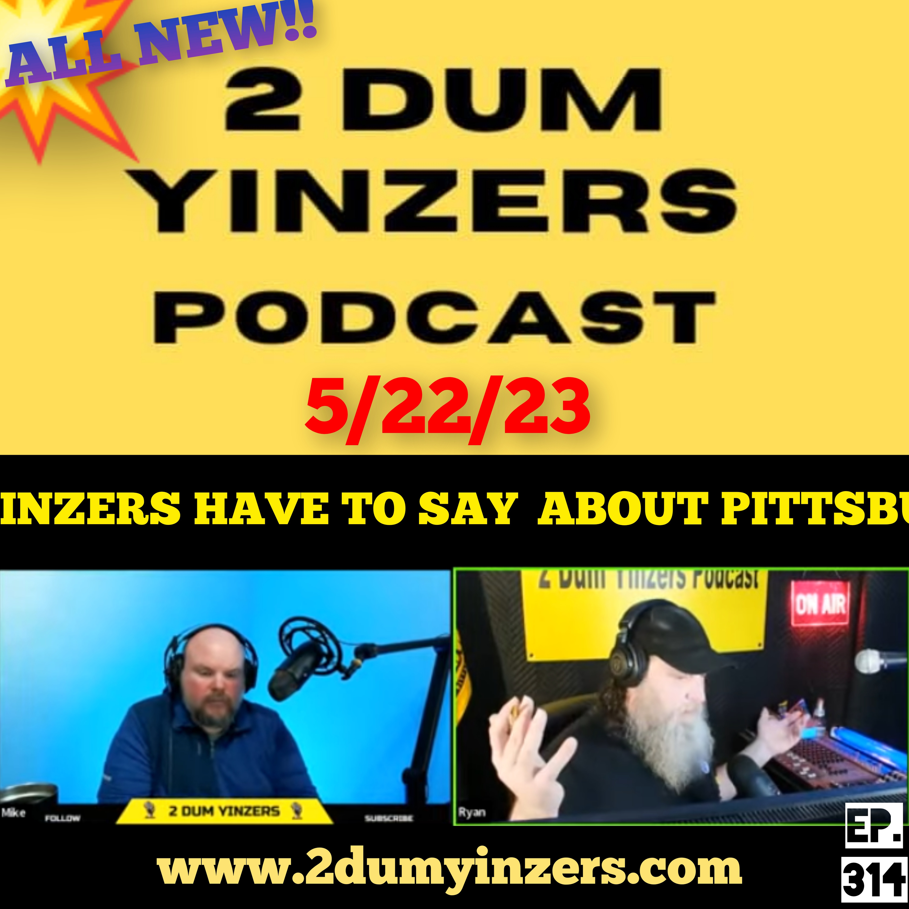 THE 2 DUM YINZERS SHOW!! EPISODE #314 ALL NEW!!  episode artwork