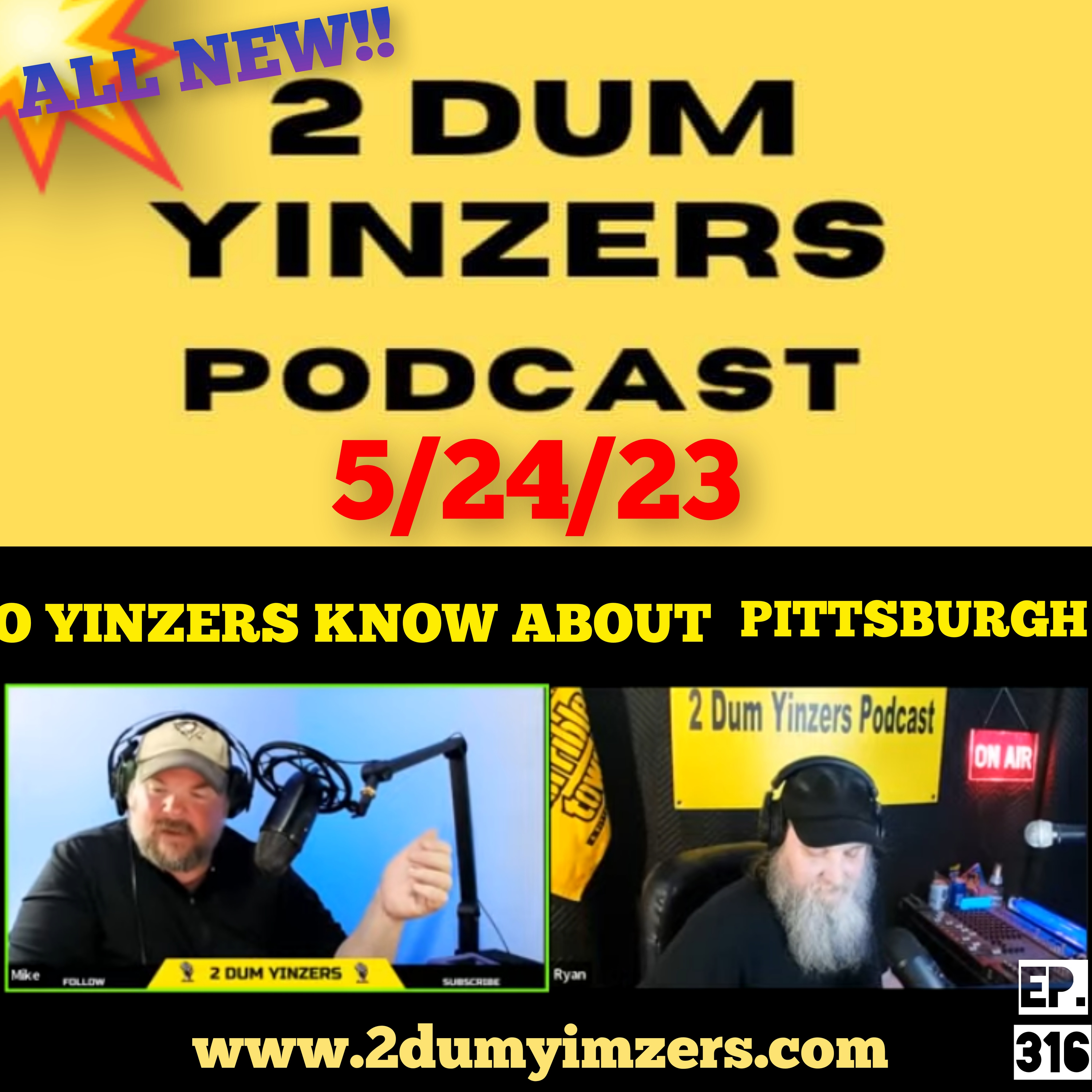 THE 2 DUM YINZERS SHOW!! EPISODE #316 ALL NEW!! episode artwork