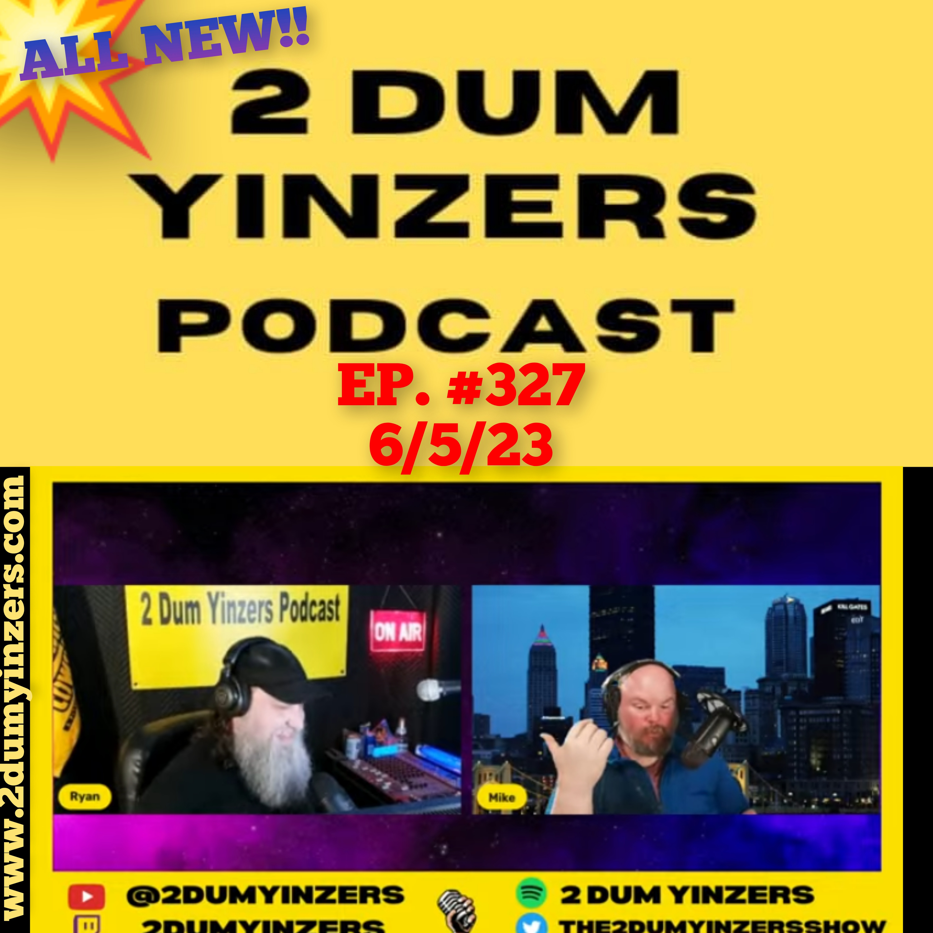 THE 2 DUM YINZERS SHOW!! EPISODE #327 ALL NEW!! episode artwork