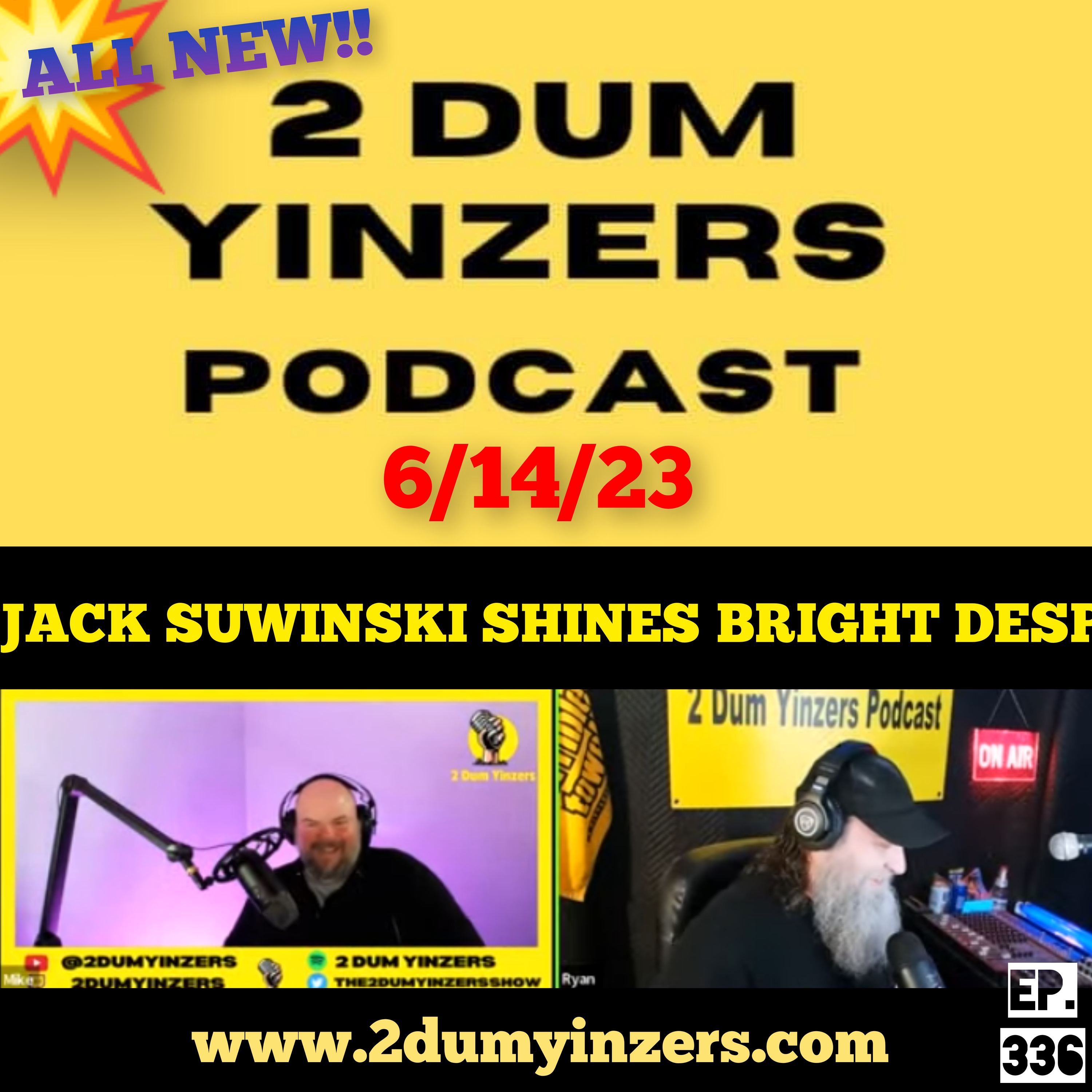 THE 2 DUM YINZERS SHOW!! EPISODE #336 ALL NEW!! episode artwork