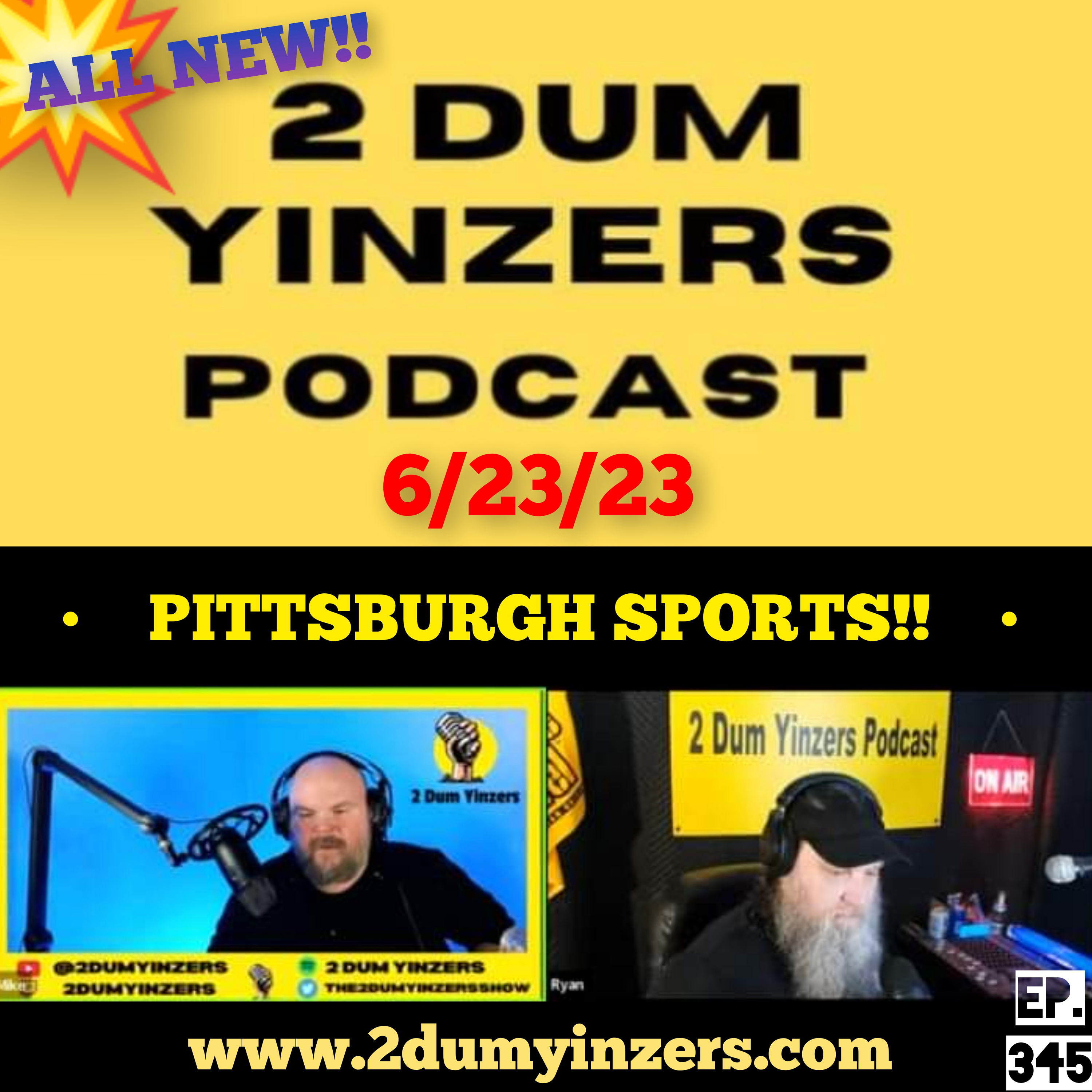THE 2 DUM YINZERS SHOW!! EPISODE #345 ALL NEW!! episode artwork