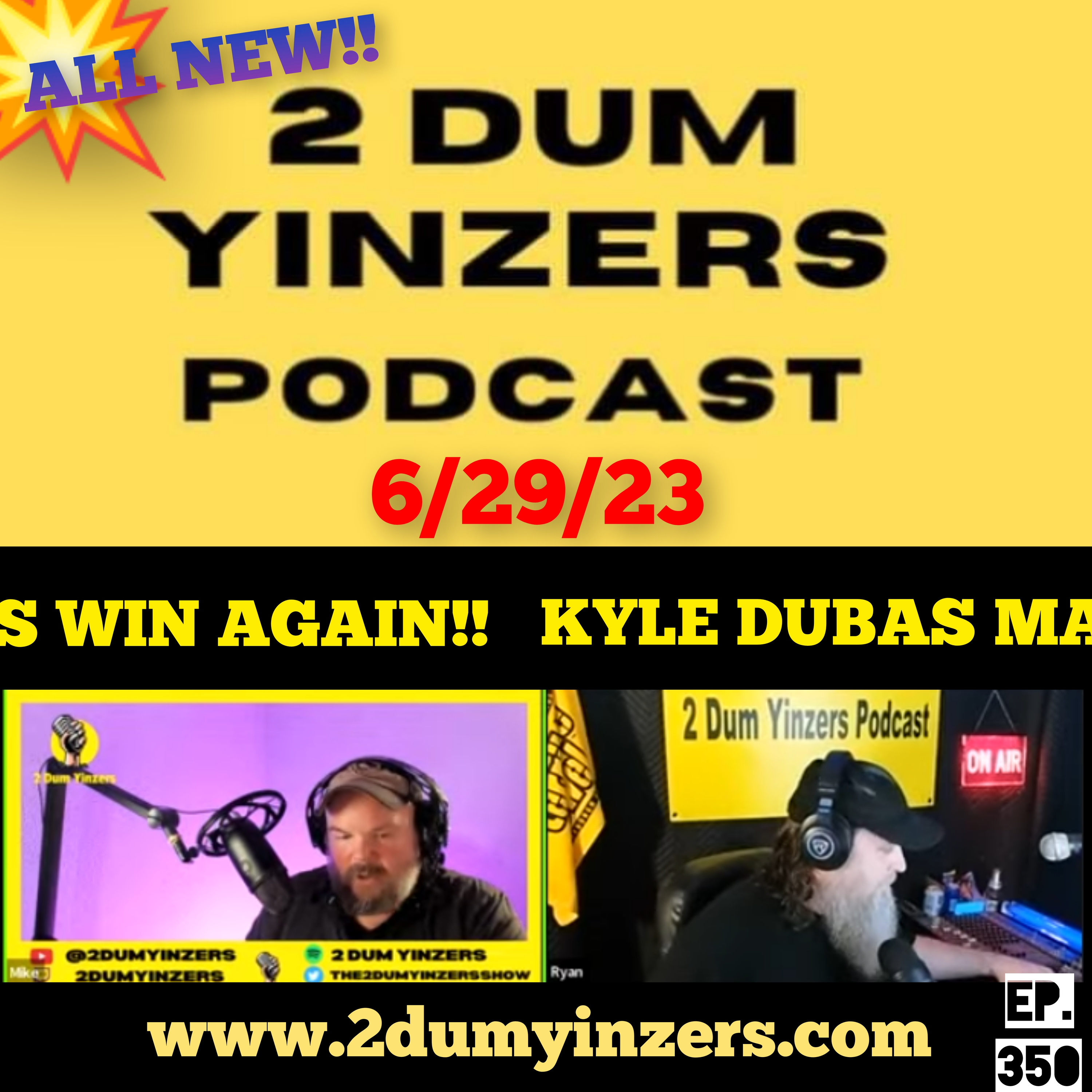 THE 2 DUM YINZERS SHOW!! EPISODE #350 ALL NEW!! episode artwork