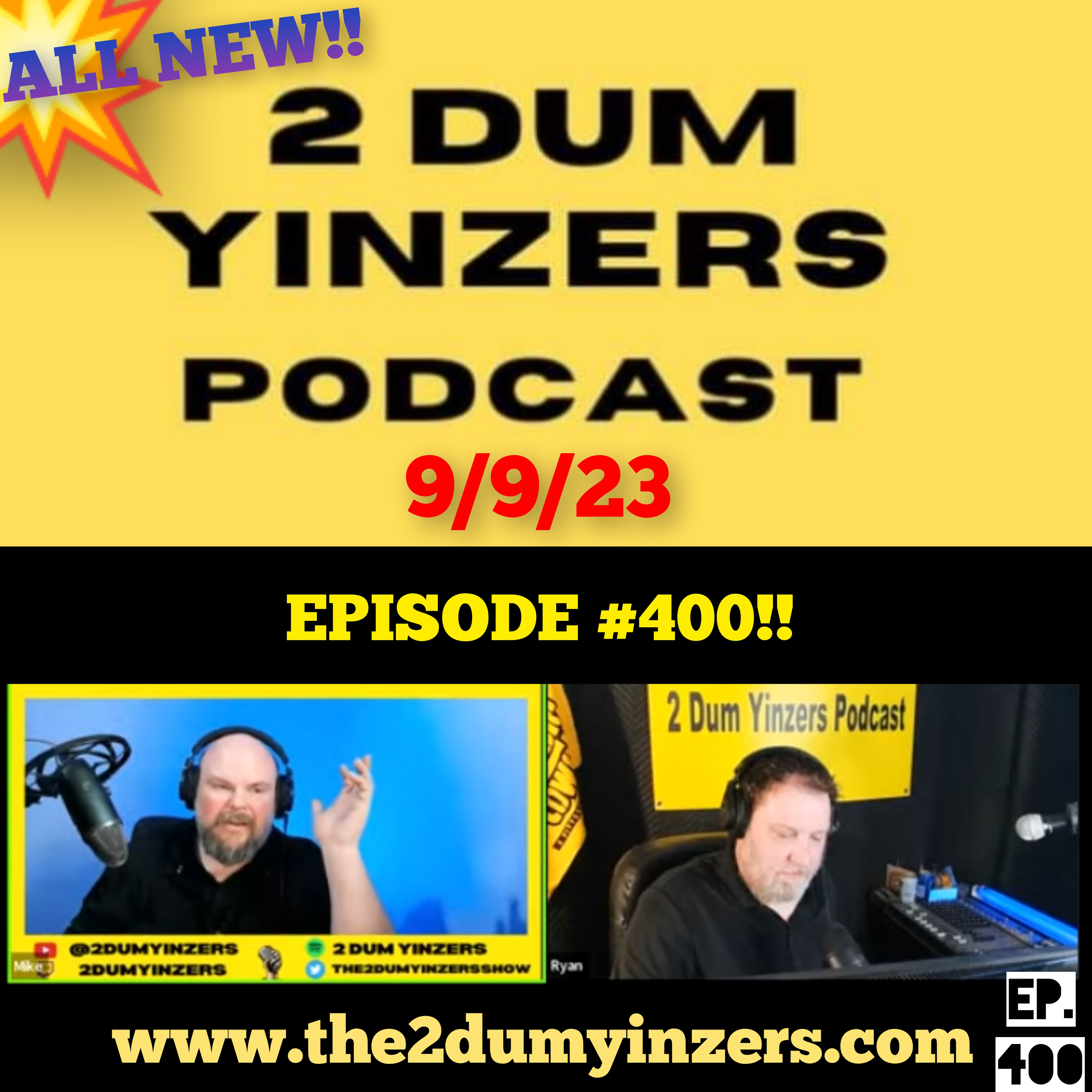 THE 2 DUM YINZERS SHOW!! EPISODE #400 ALL NEW!! episode artwork