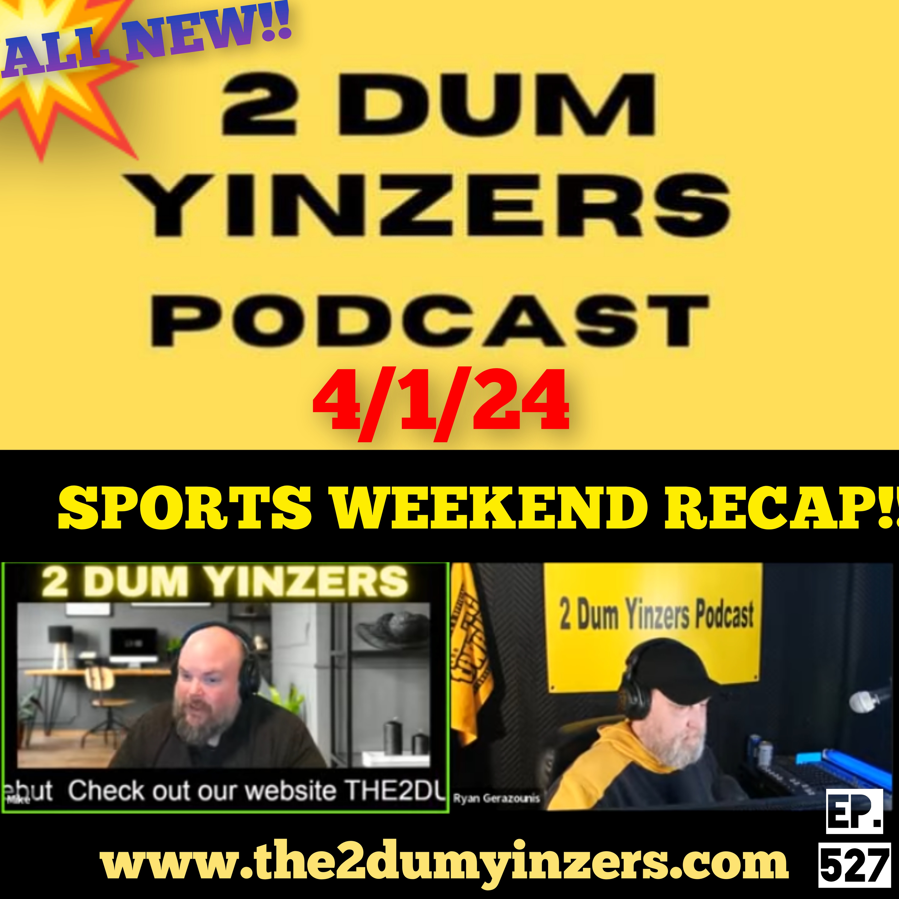 THE 2 DUM YINZERS SHOW!! EPISODE #527 ALL NEW!! episode artwork