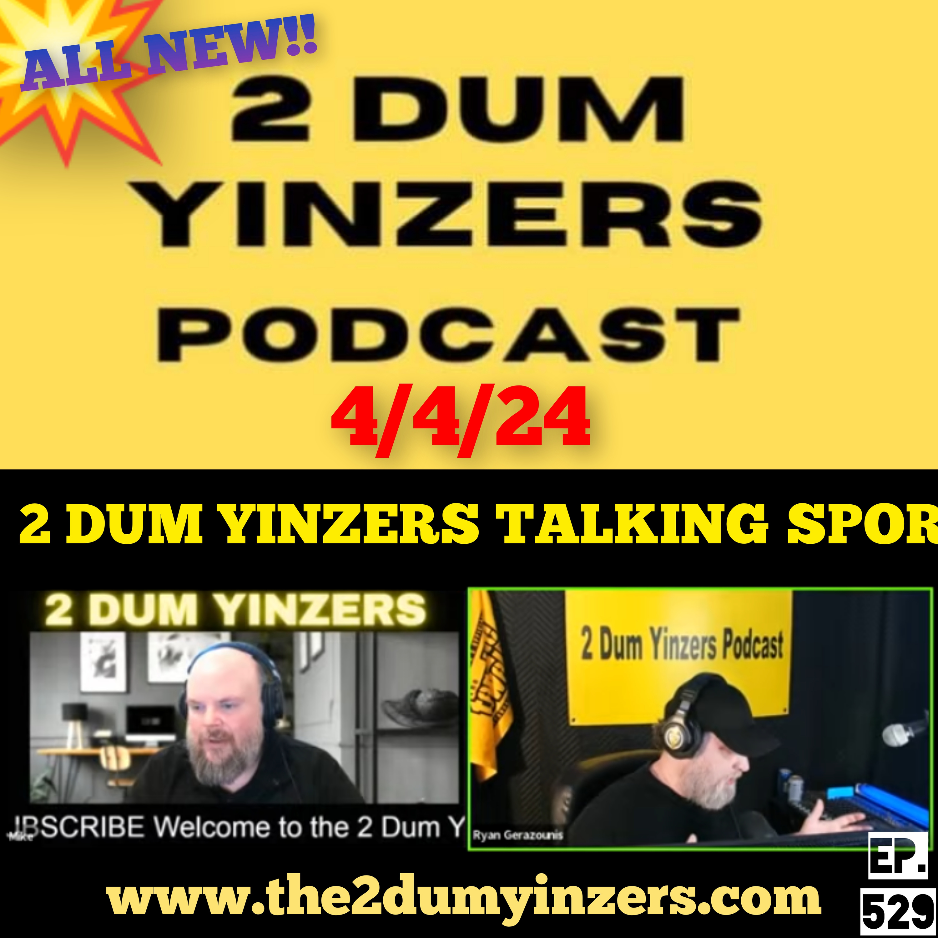 THE 2 DUM YINZERS SHOW!! EPISODE #529 ALL NEW!! episode artwork