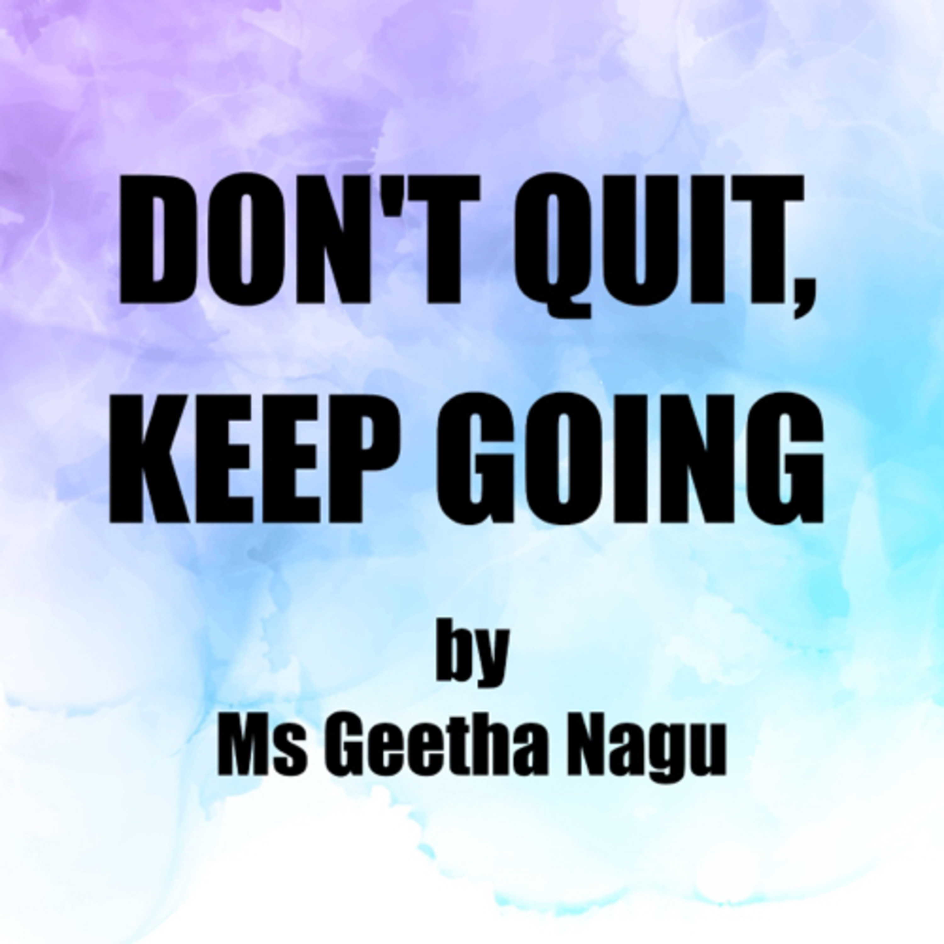 DAILY MOTIVATION by Ms Geetha Nagu