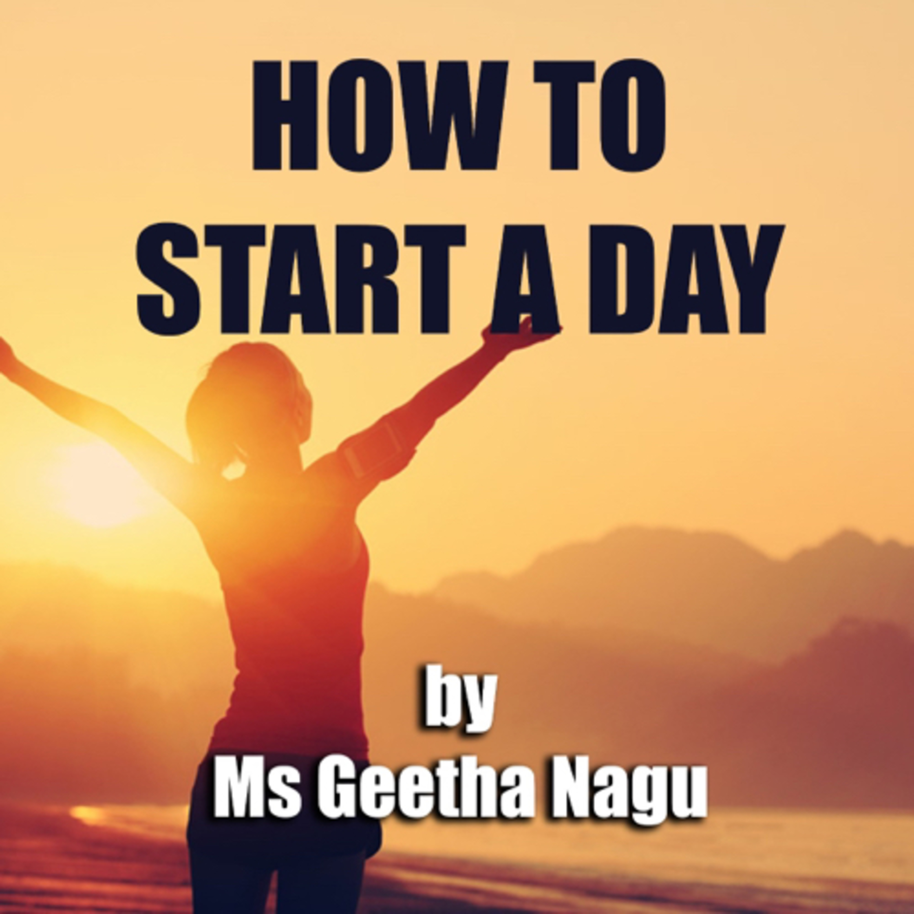 DAILY MOTIVATION by Ms Geetha Nagu