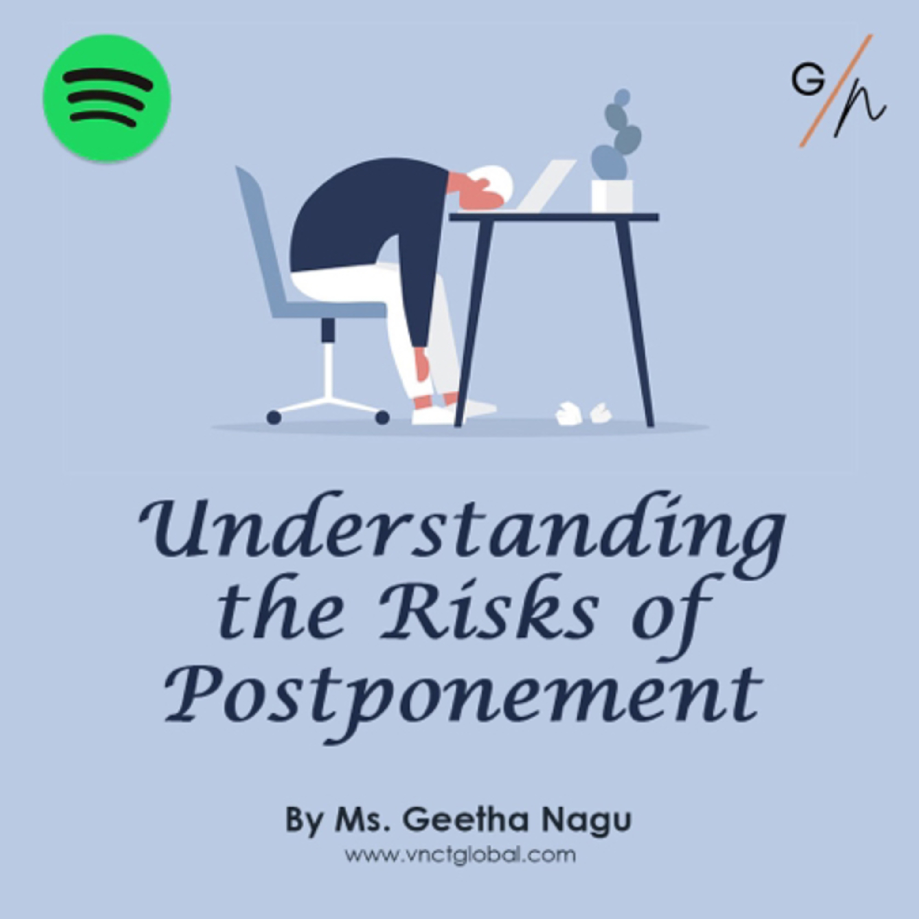 Ms. Geetha Nagu on Understanding the Risks of Postponement episode artwork