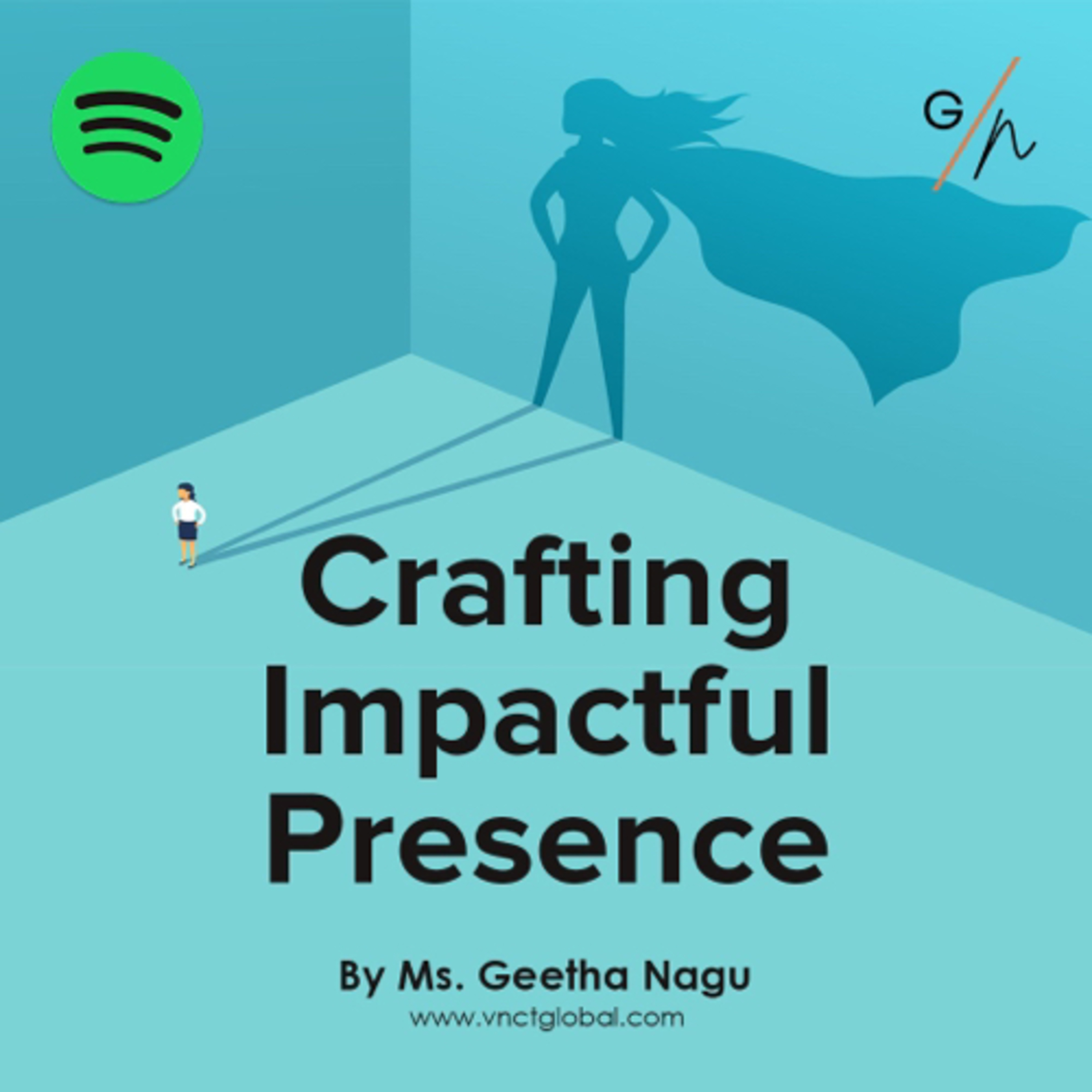 Crafting Impactful Presence: Insights by Ms. Geetha Nagu episode artwork
