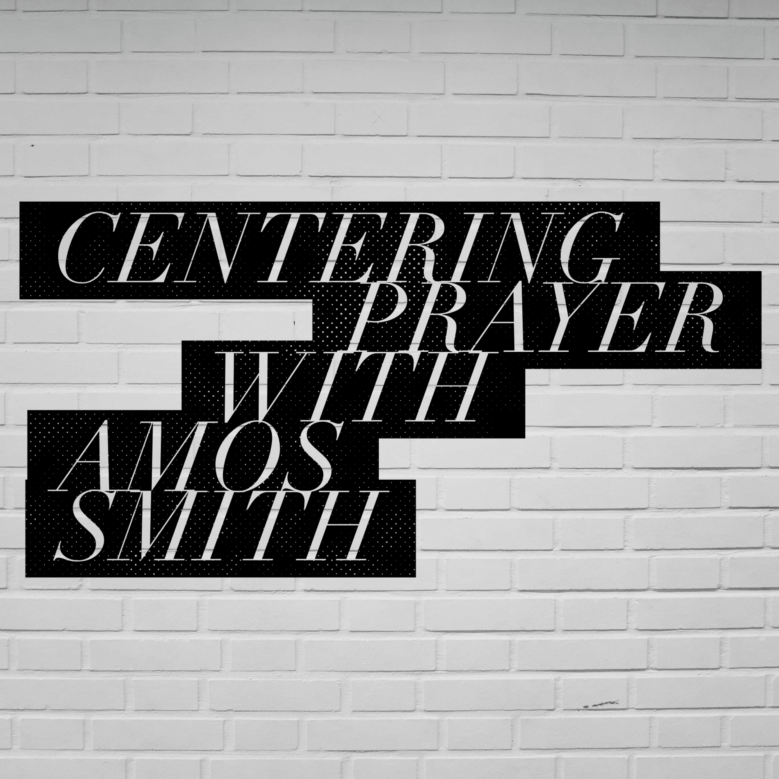 Centering Prayer Instruction with Amos Smith