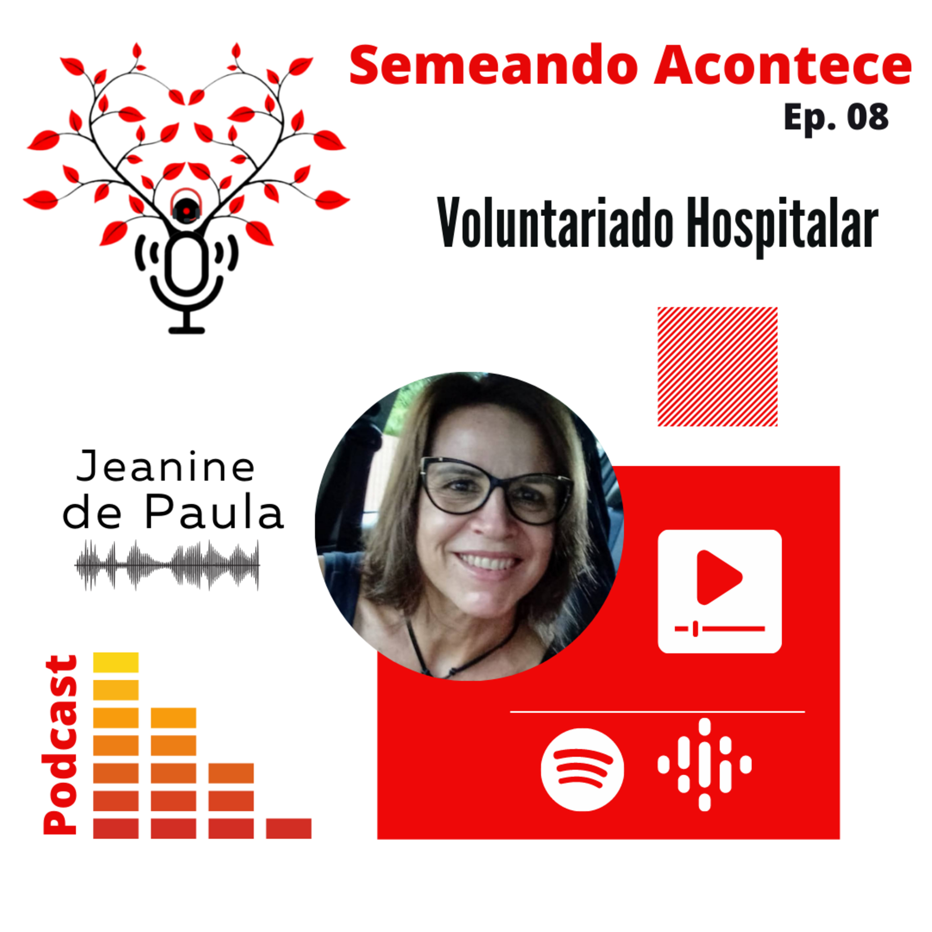 SemeandoAcontece Episódio 08 – Voluntariado Hospitalar – Jeanine de Paula episode artwork